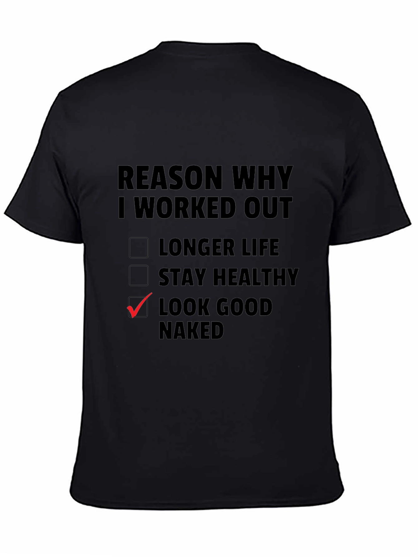 Reason Why I Workout Funny T-Shirt