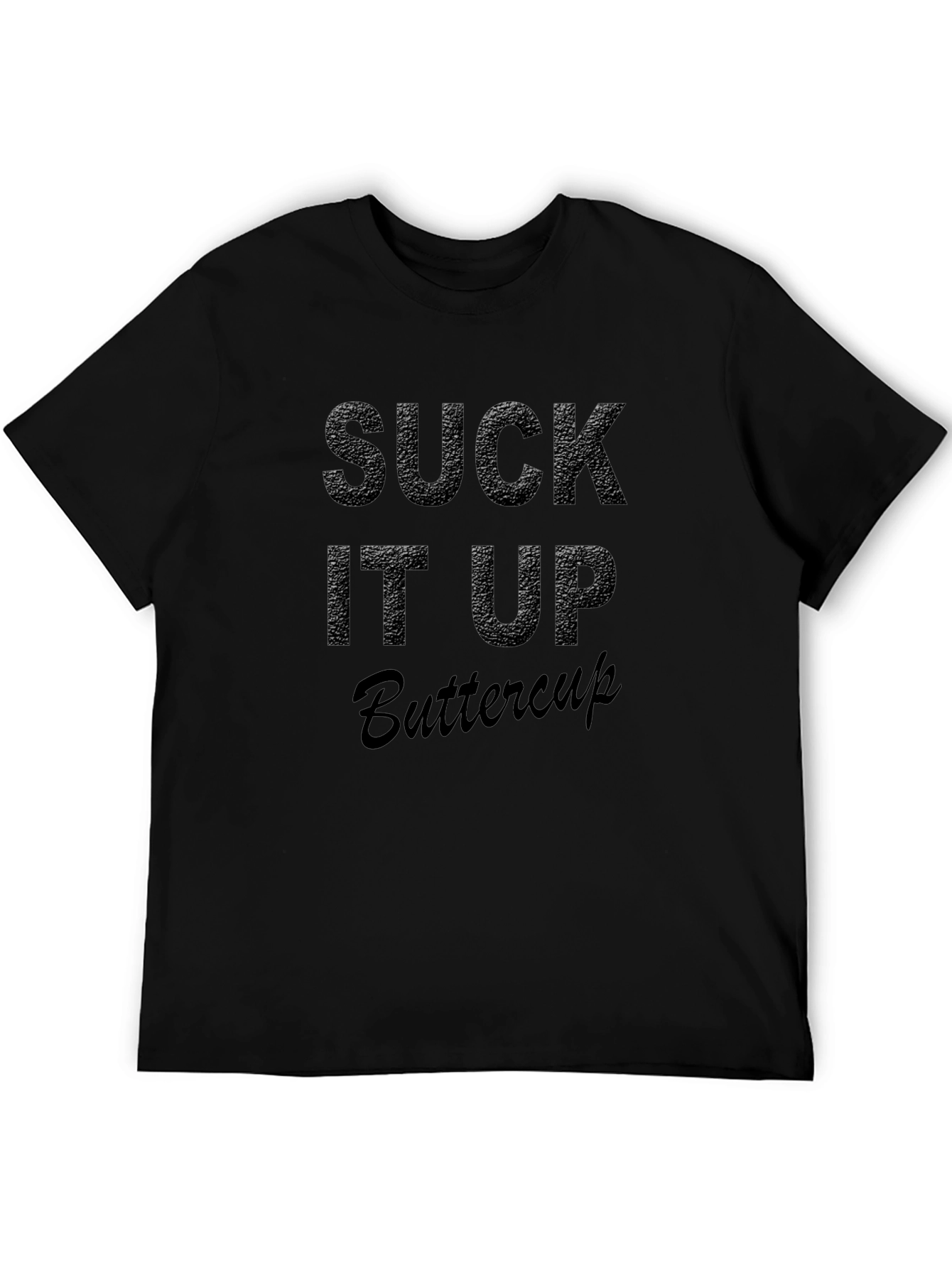 Suck It Up Buttercup Black T-Shirt