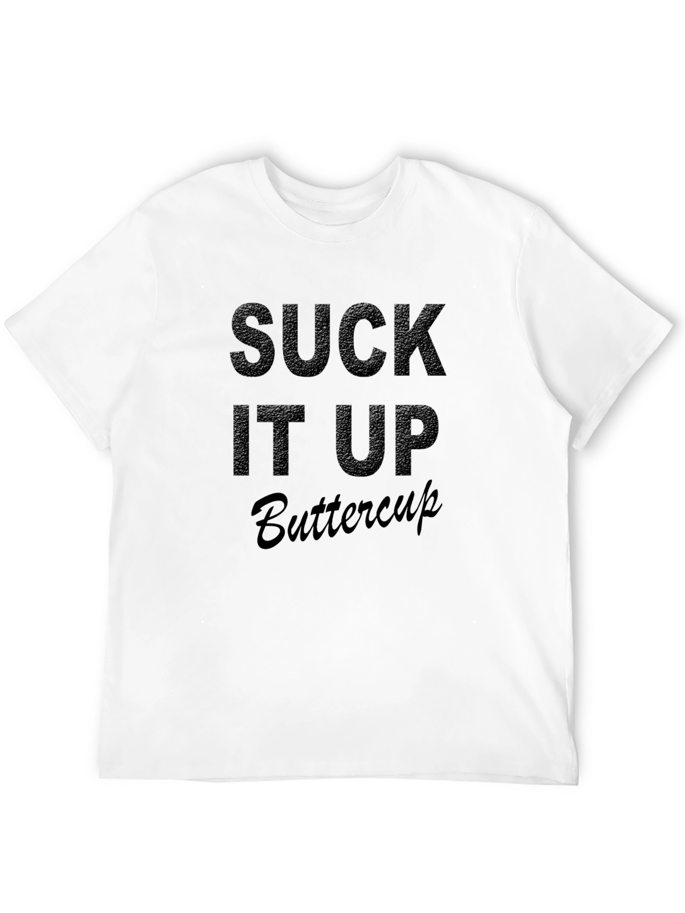 Suck It Up Buttercup Black T-Shirt