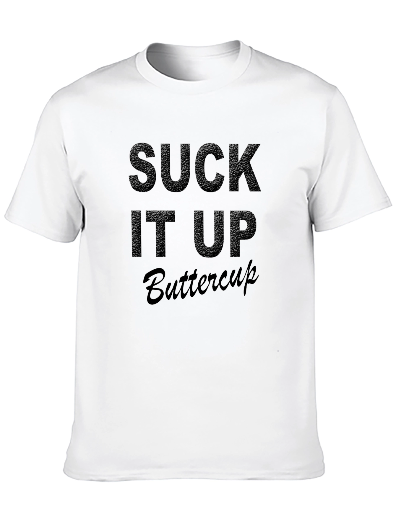 Suck It Up Buttercup Black T-Shirt