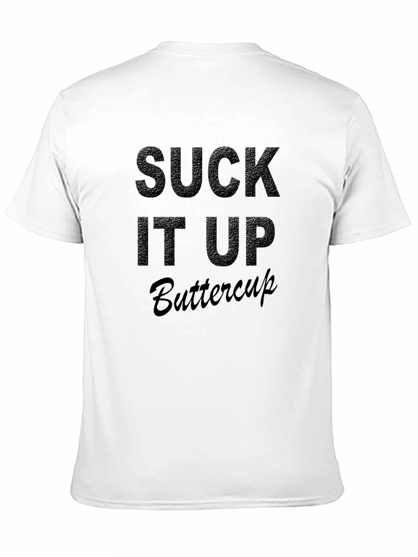 Suck It Up Buttercup Black T-Shirt