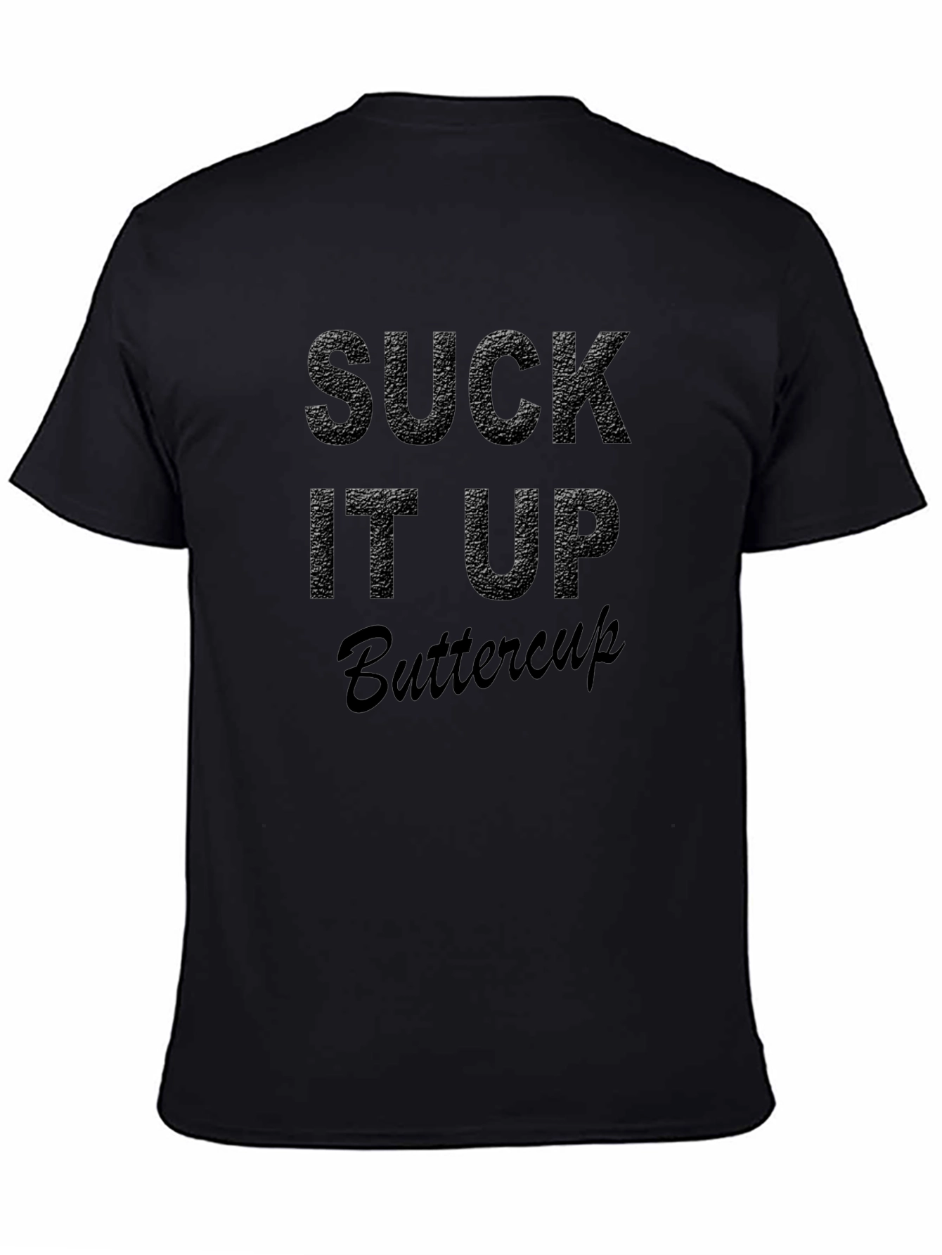 Suck It Up Buttercup Black T-Shirt