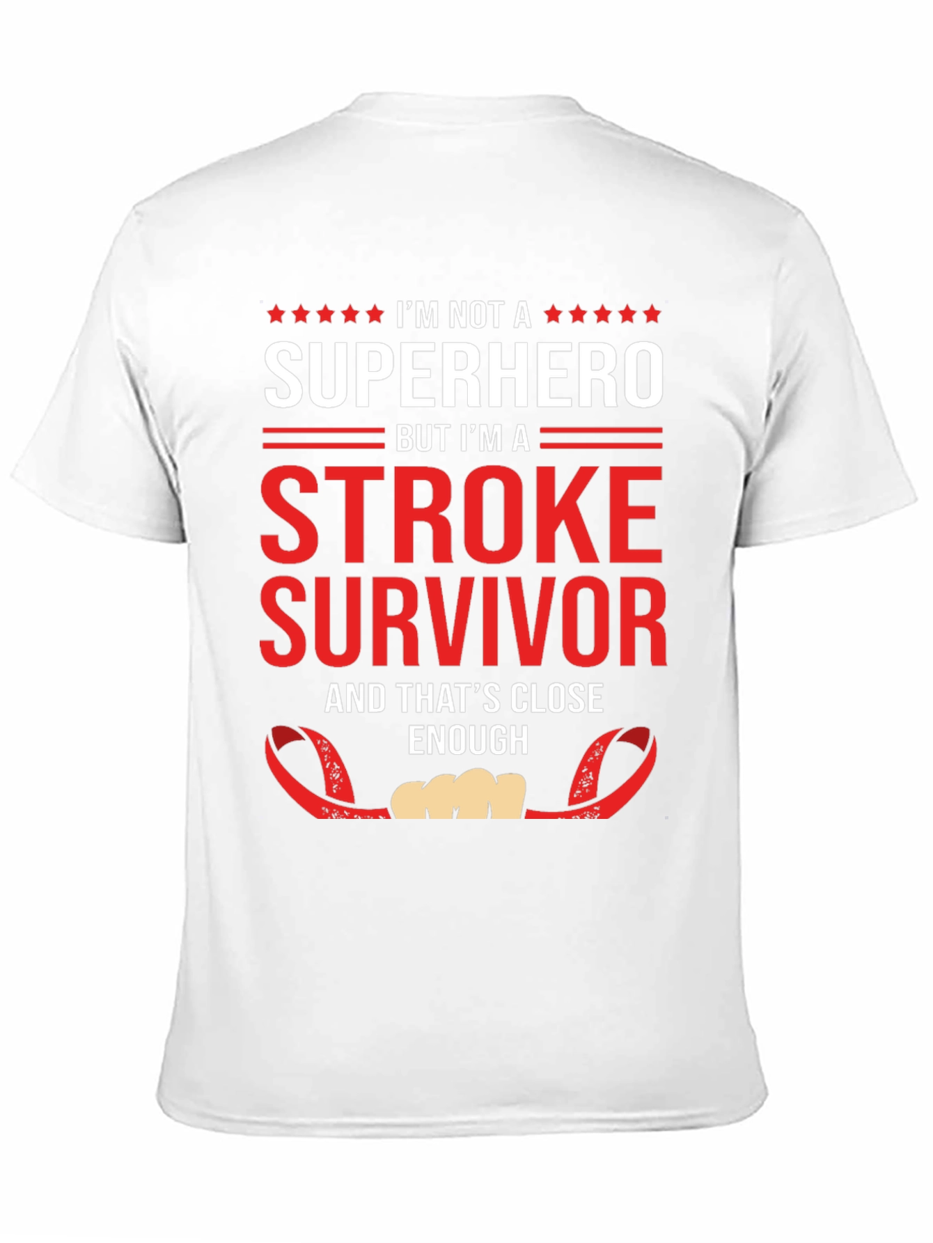 Stroke Survivor T-Shirt: Not a Superhero Enough!
