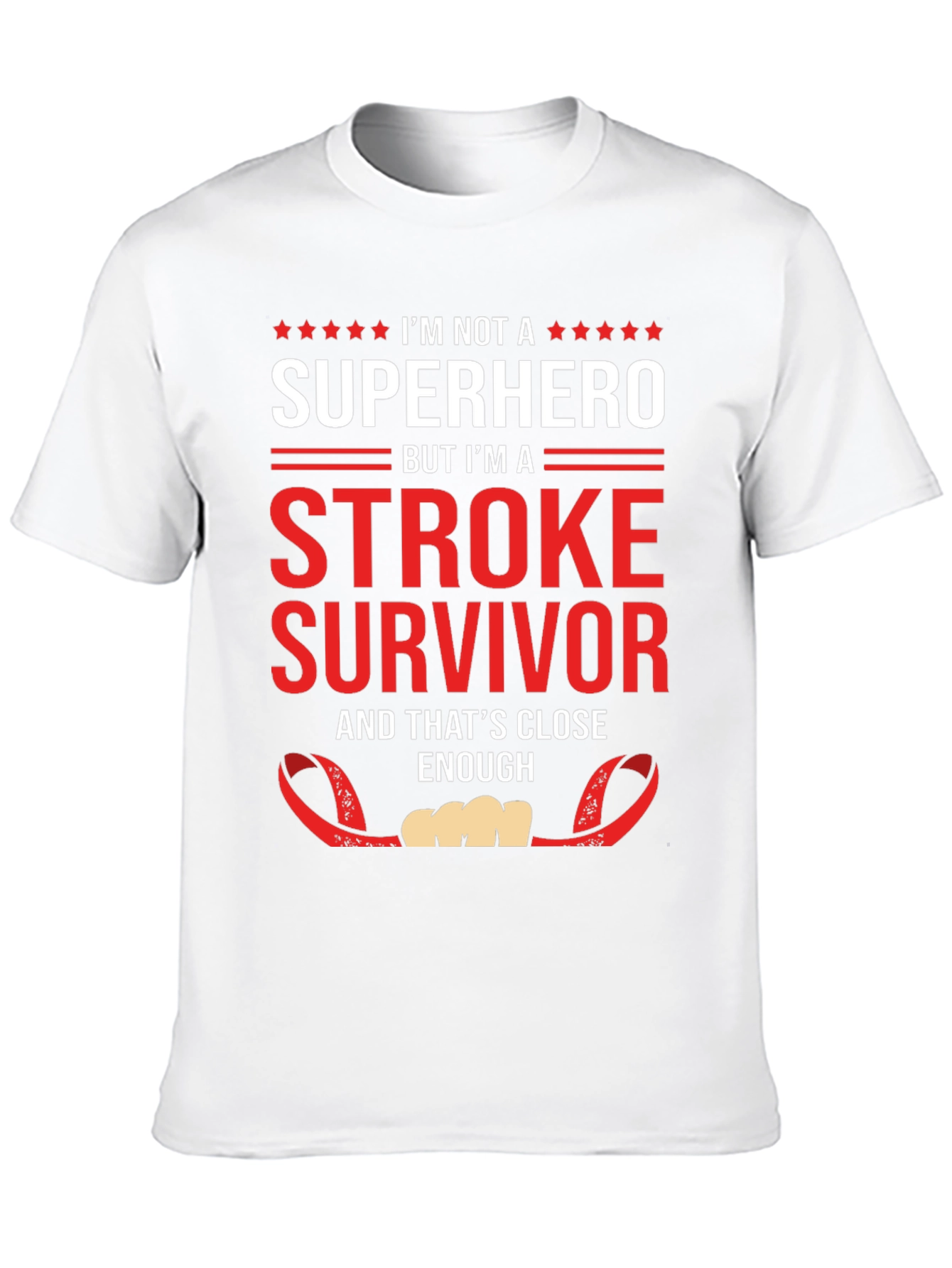 Stroke Survivor T-Shirt: Not a Superhero Enough!
