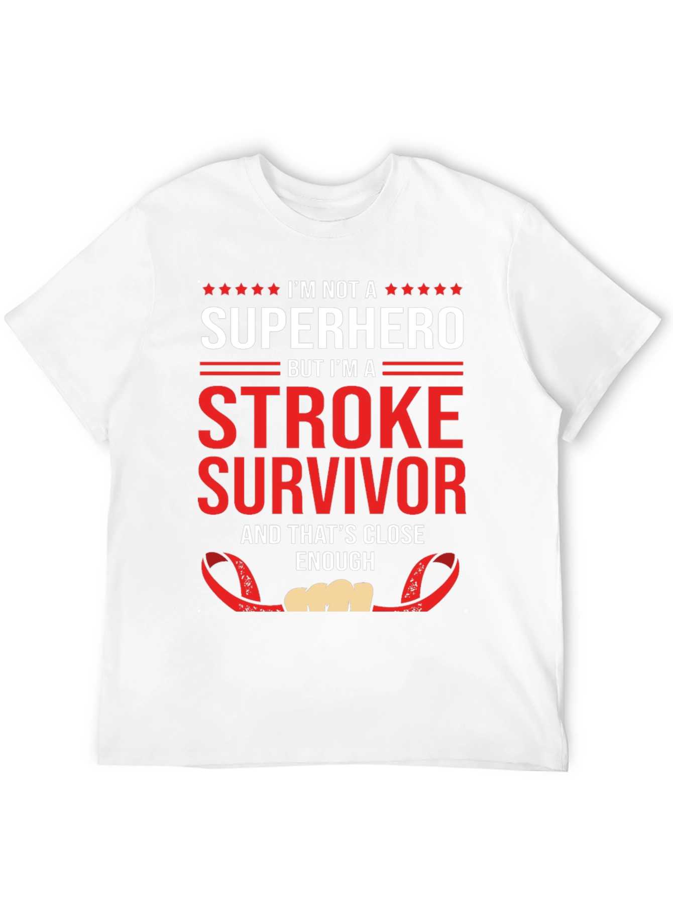 Stroke Survivor T-Shirt: Not a Superhero Enough!