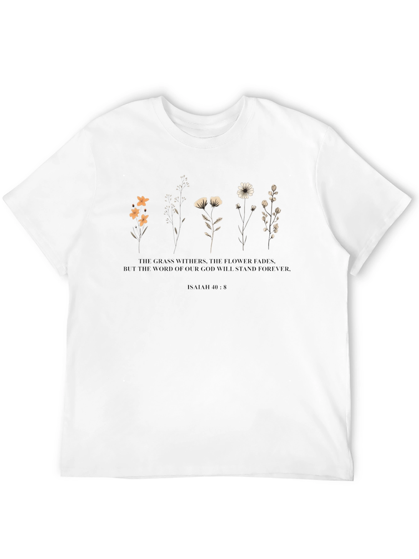 Floral T-Shirt: Isaiah 40:8 - Gods Word
