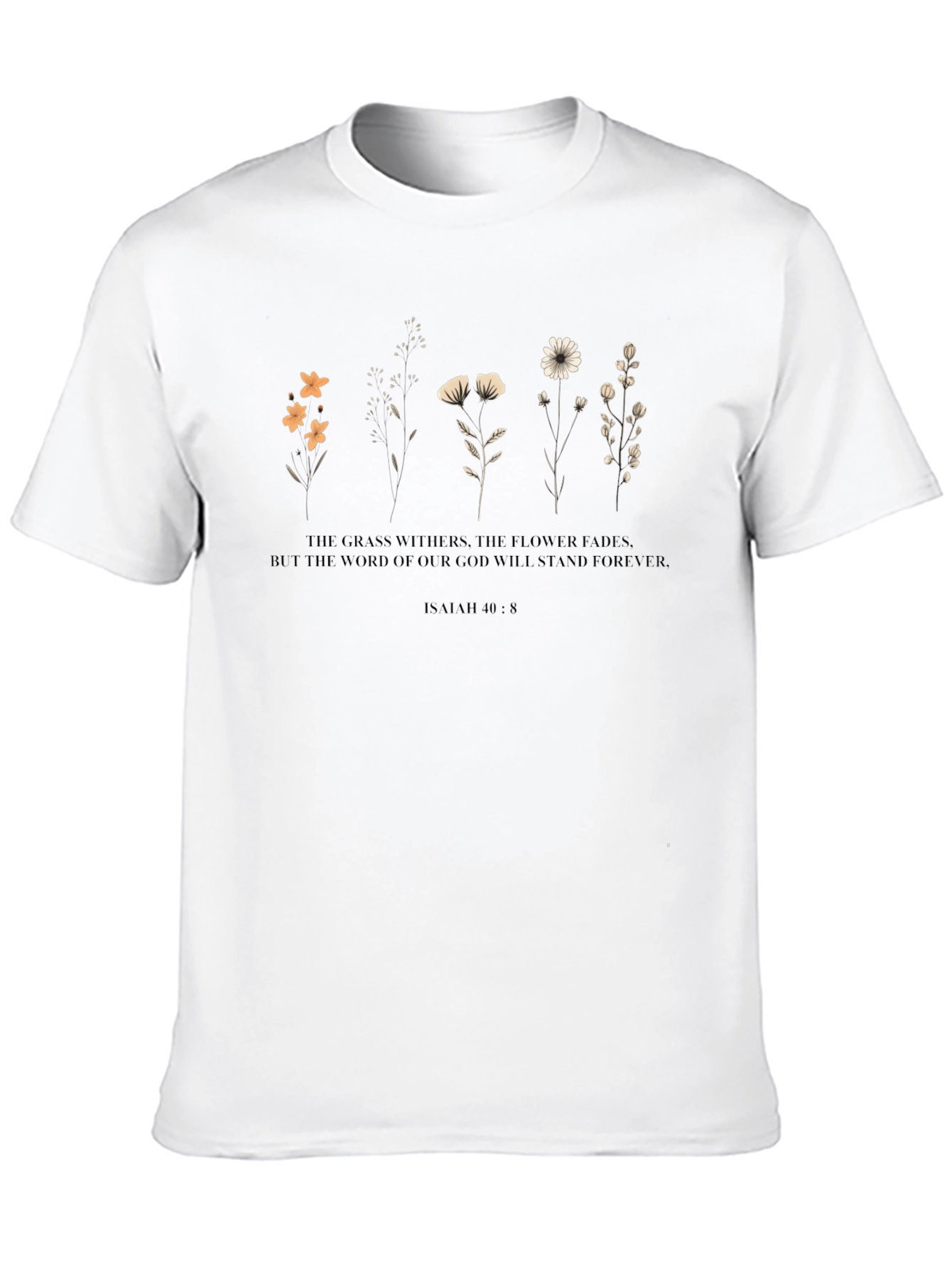 Floral T-Shirt: Isaiah 40:8 - Gods Word