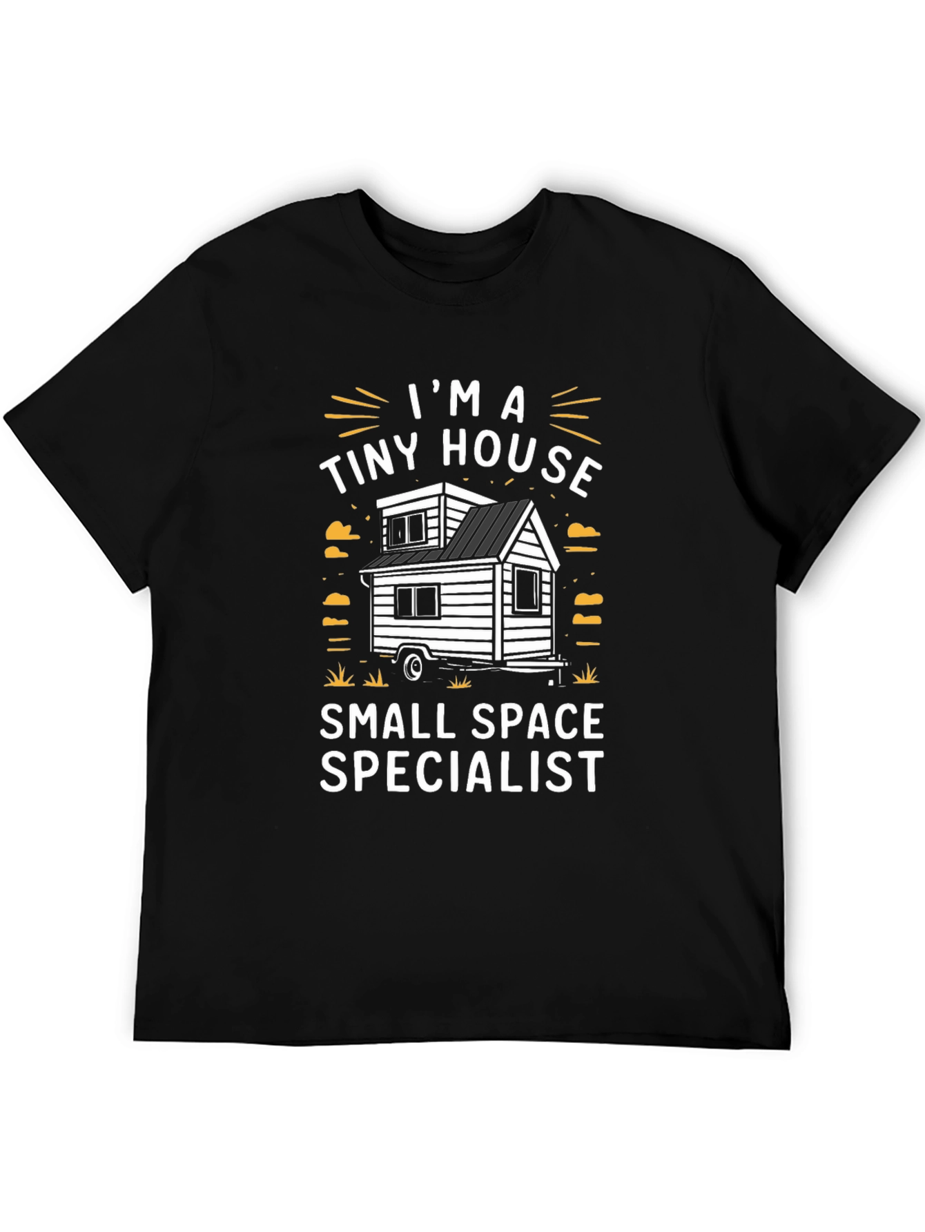Im A Tiny House Specialist T-Shirt