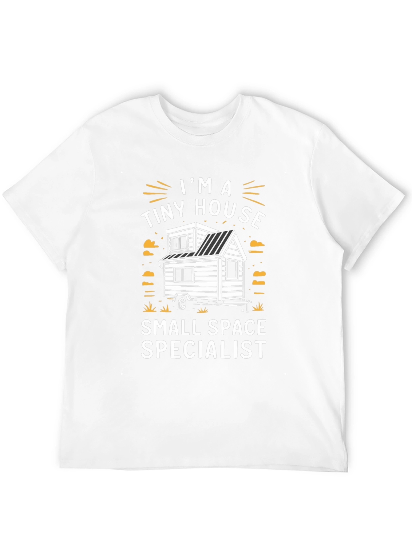 Im A Tiny House Specialist T-Shirt