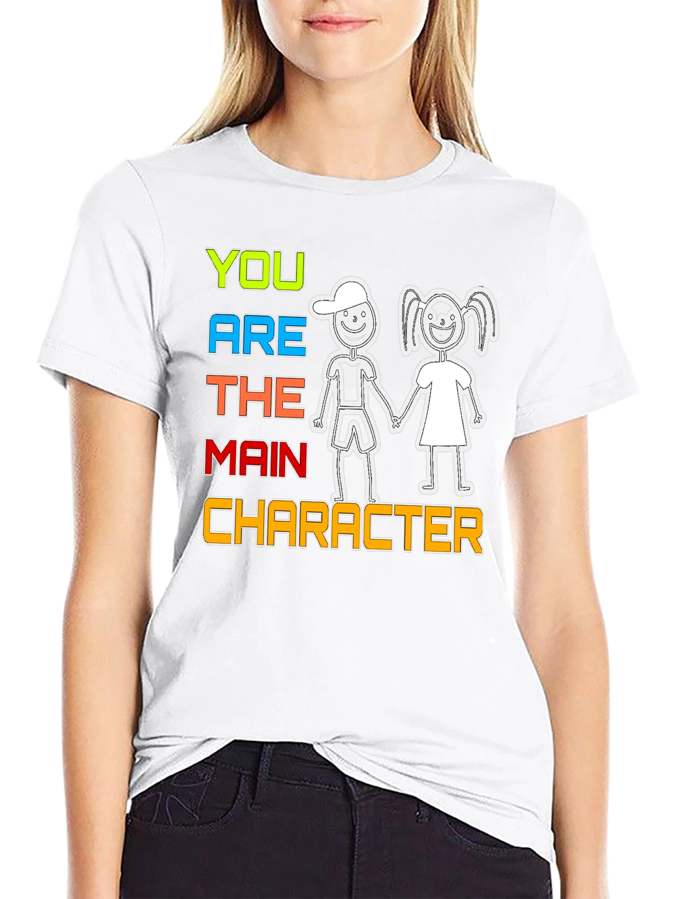 You Are The Main Character T-Shirt