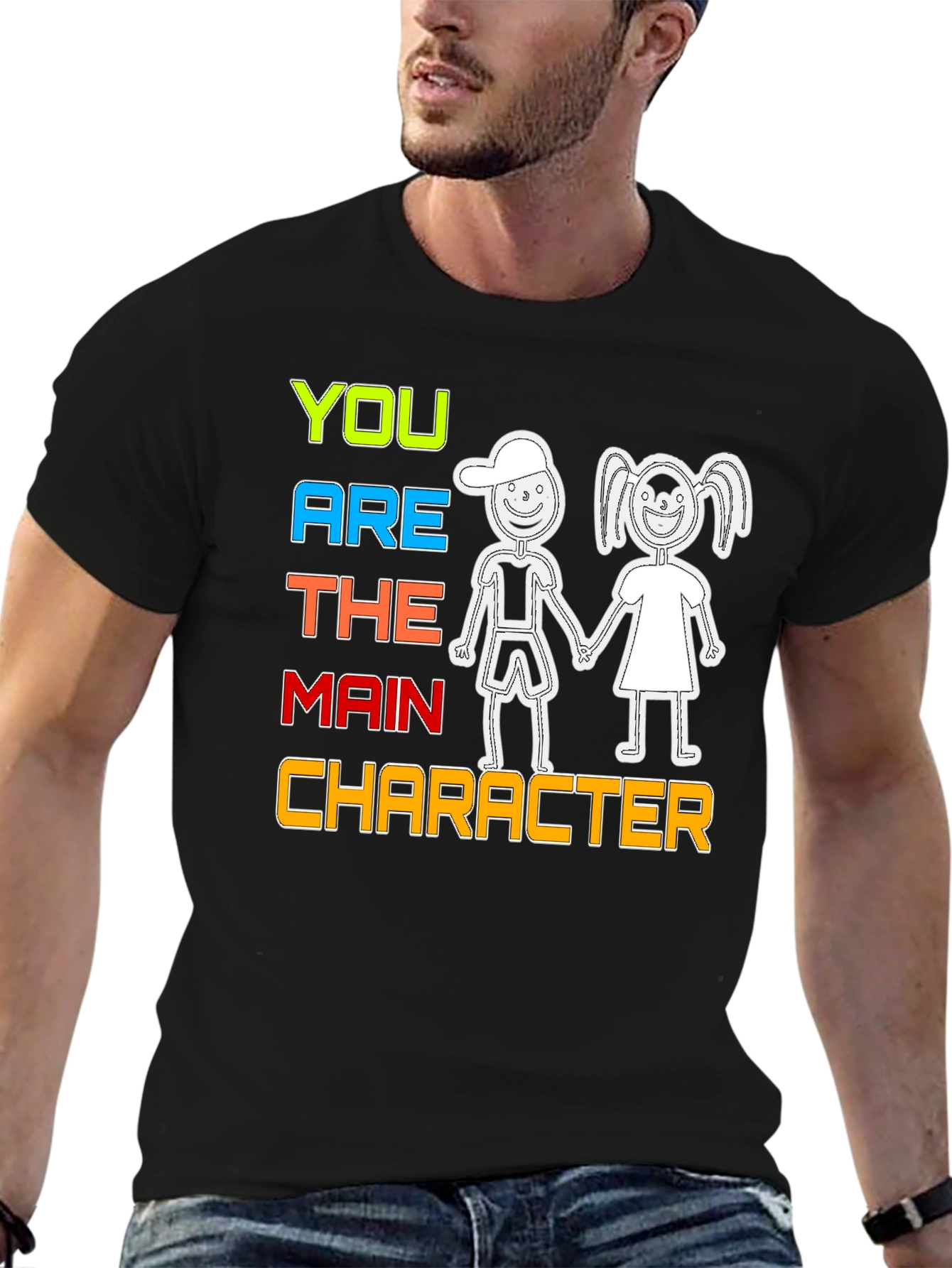 You Are The Main Character T-Shirt