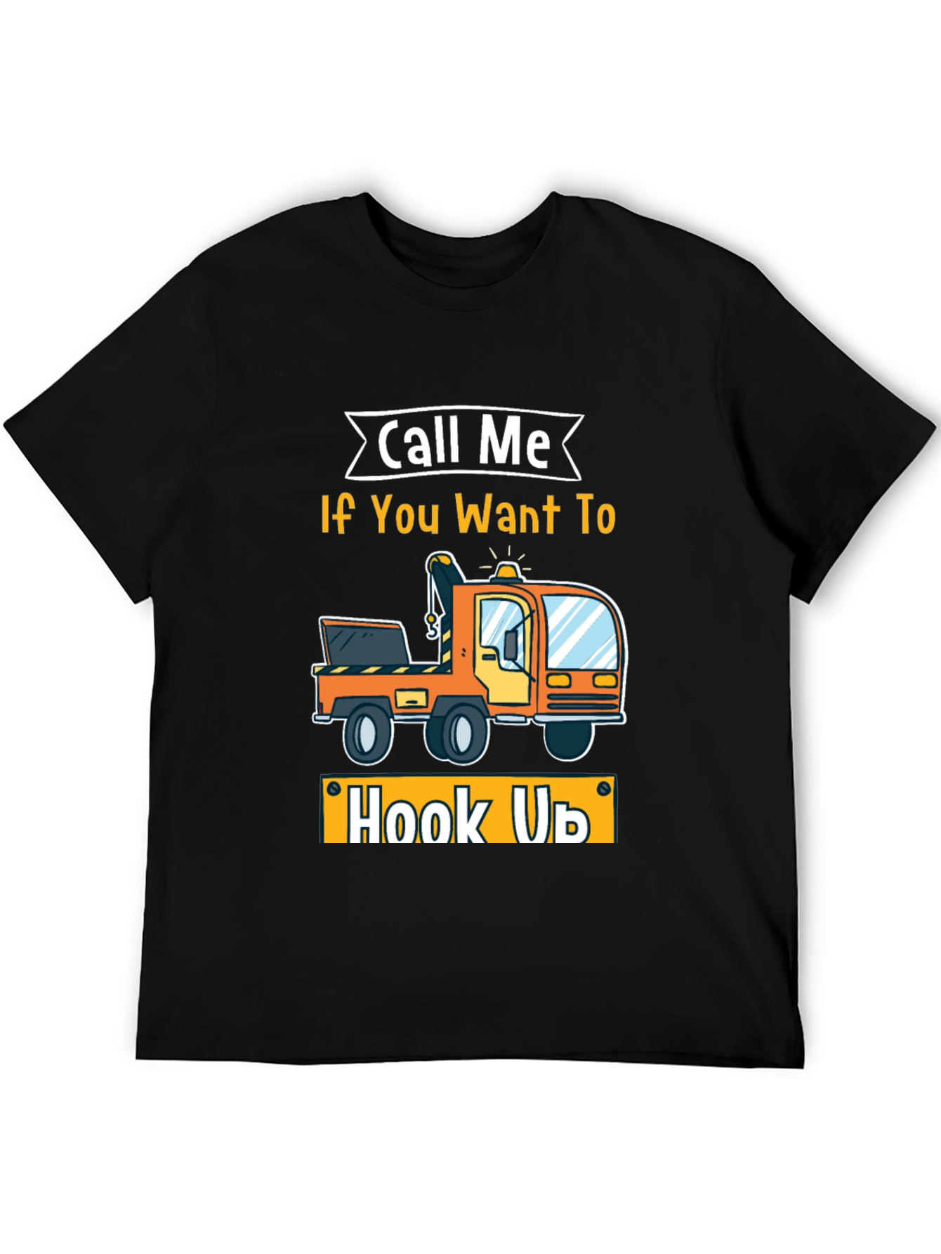 Call Me If You Want To Hook Up T-Shirt