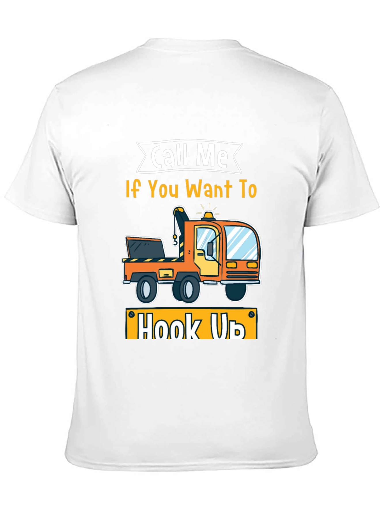 Call Me If You Want To Hook Up T-Shirt