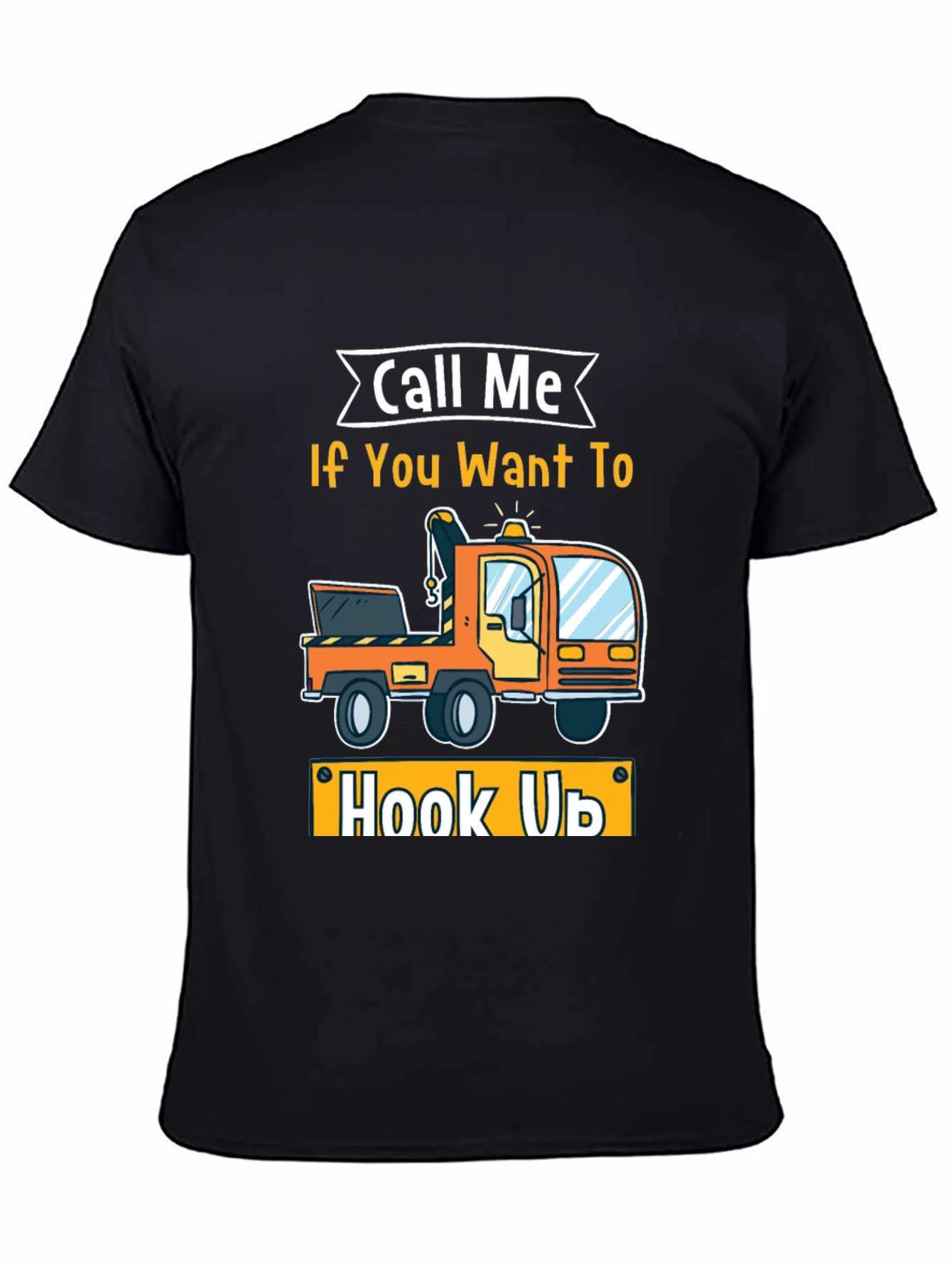 Call Me If You Want To Hook Up T-Shirt
