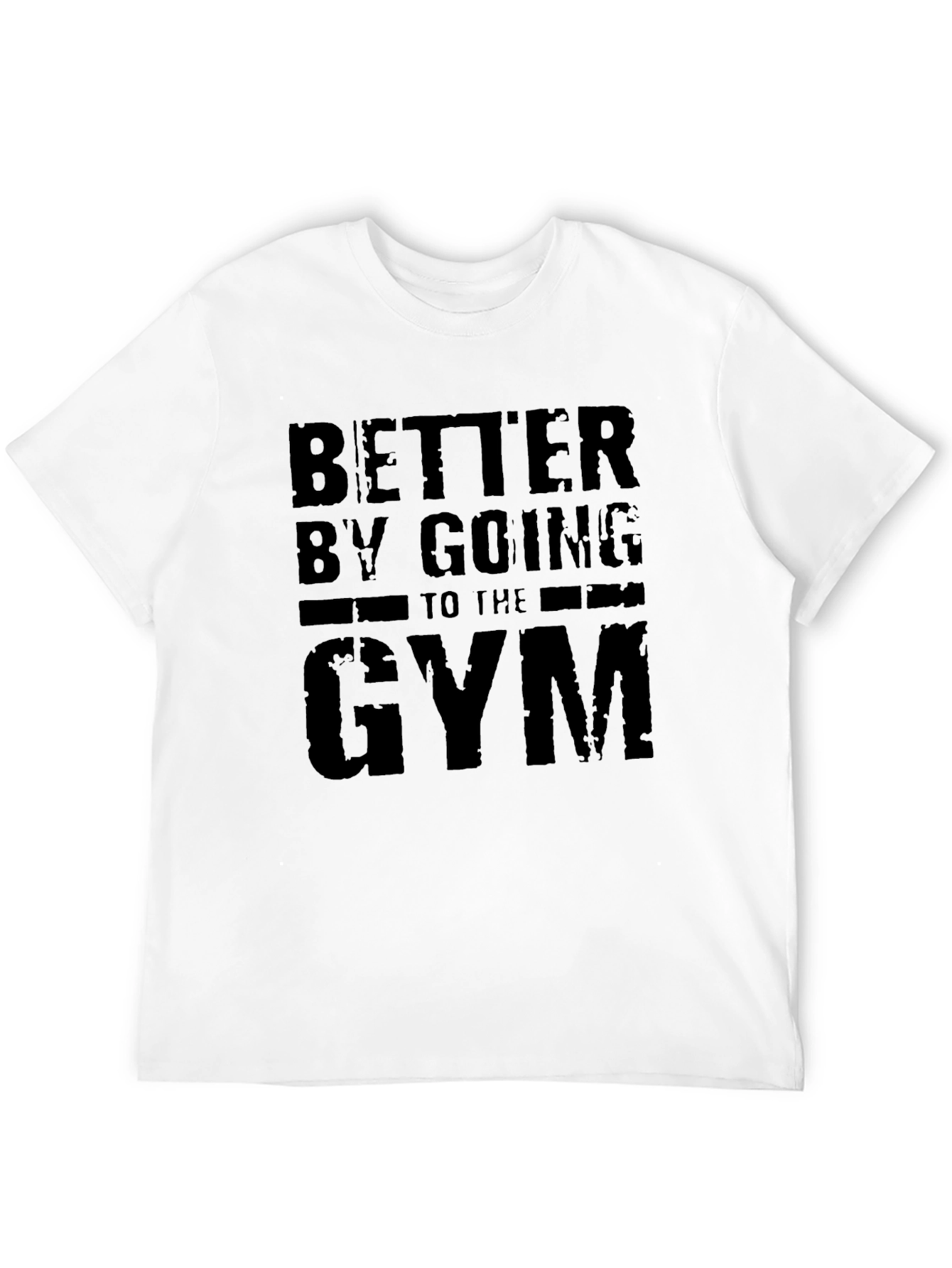 Better by Going to the Gym T-Shirt