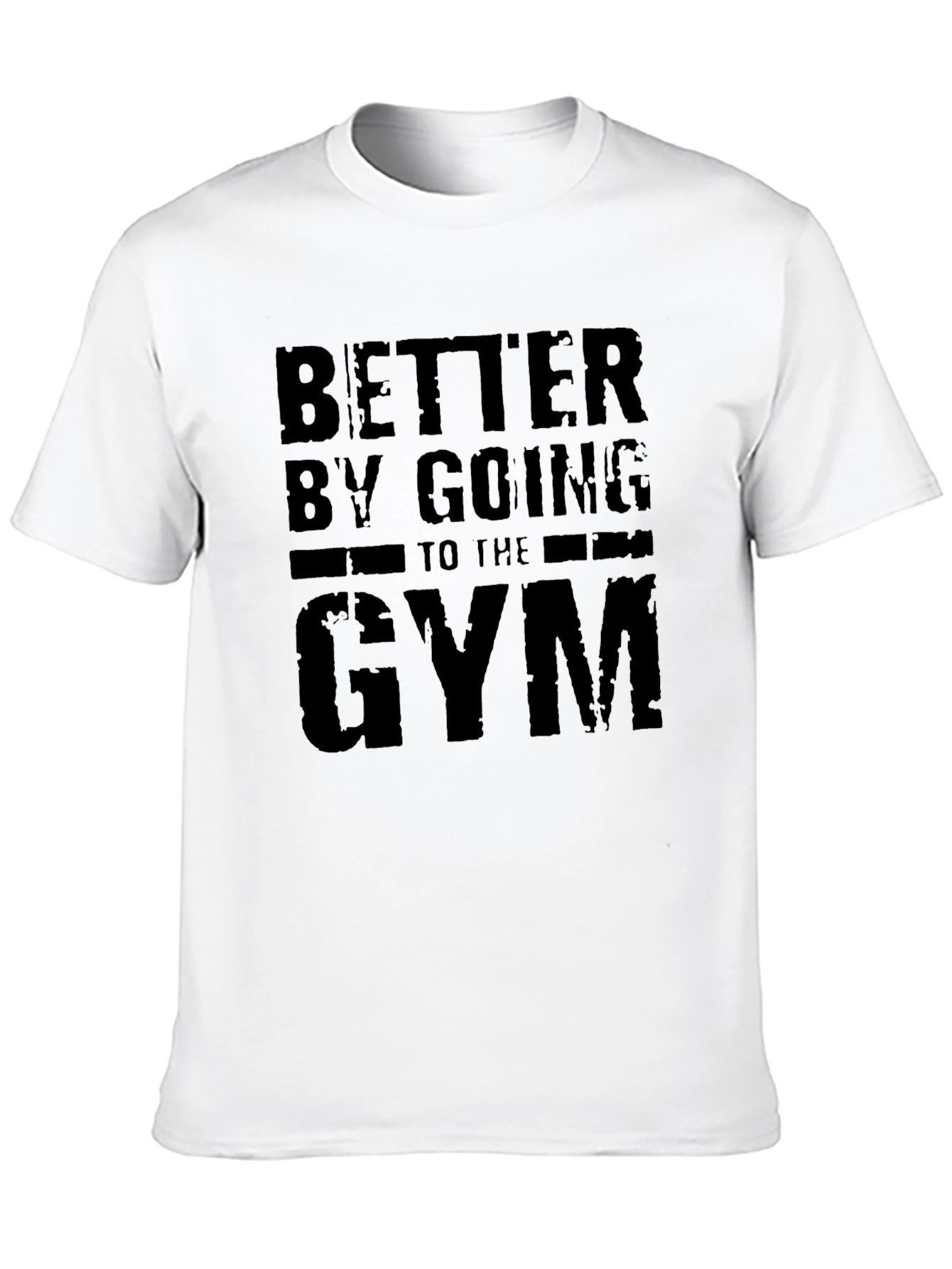Better by Going to the Gym T-Shirt