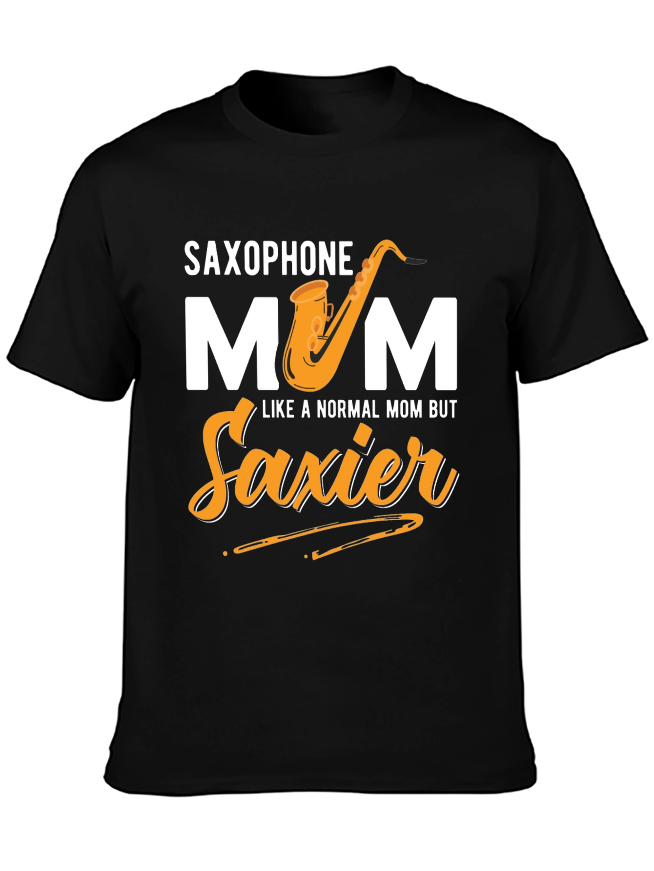 Saxophone Mom T-Shirt - Saxier Than Normal!