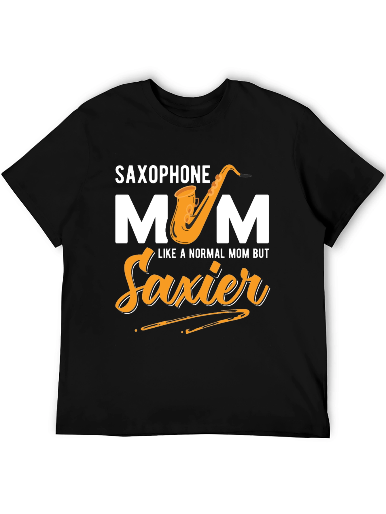 Saxophone Mom T-Shirt - Saxier Than Normal!