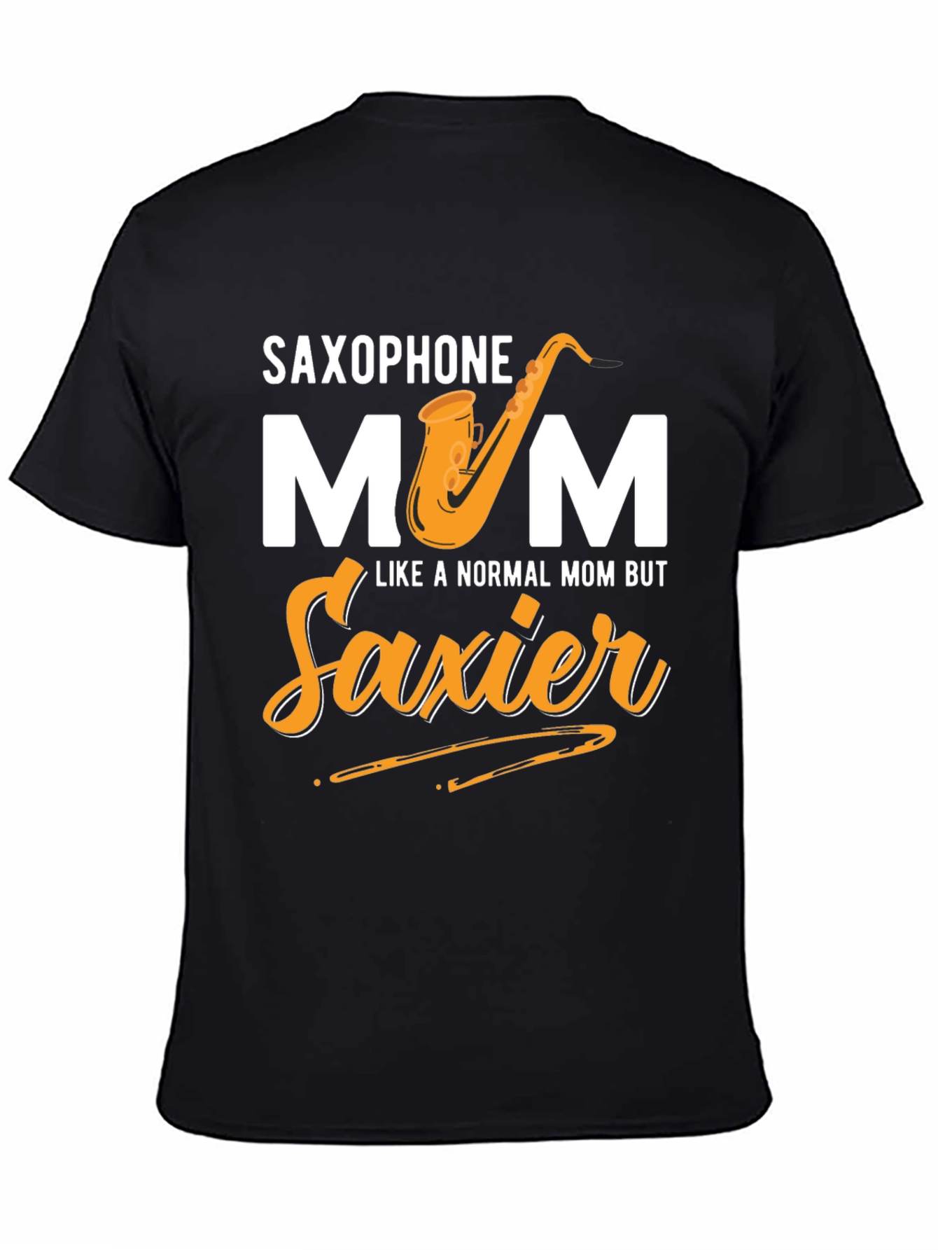 Saxophone Mom T-Shirt - Saxier Than Normal!