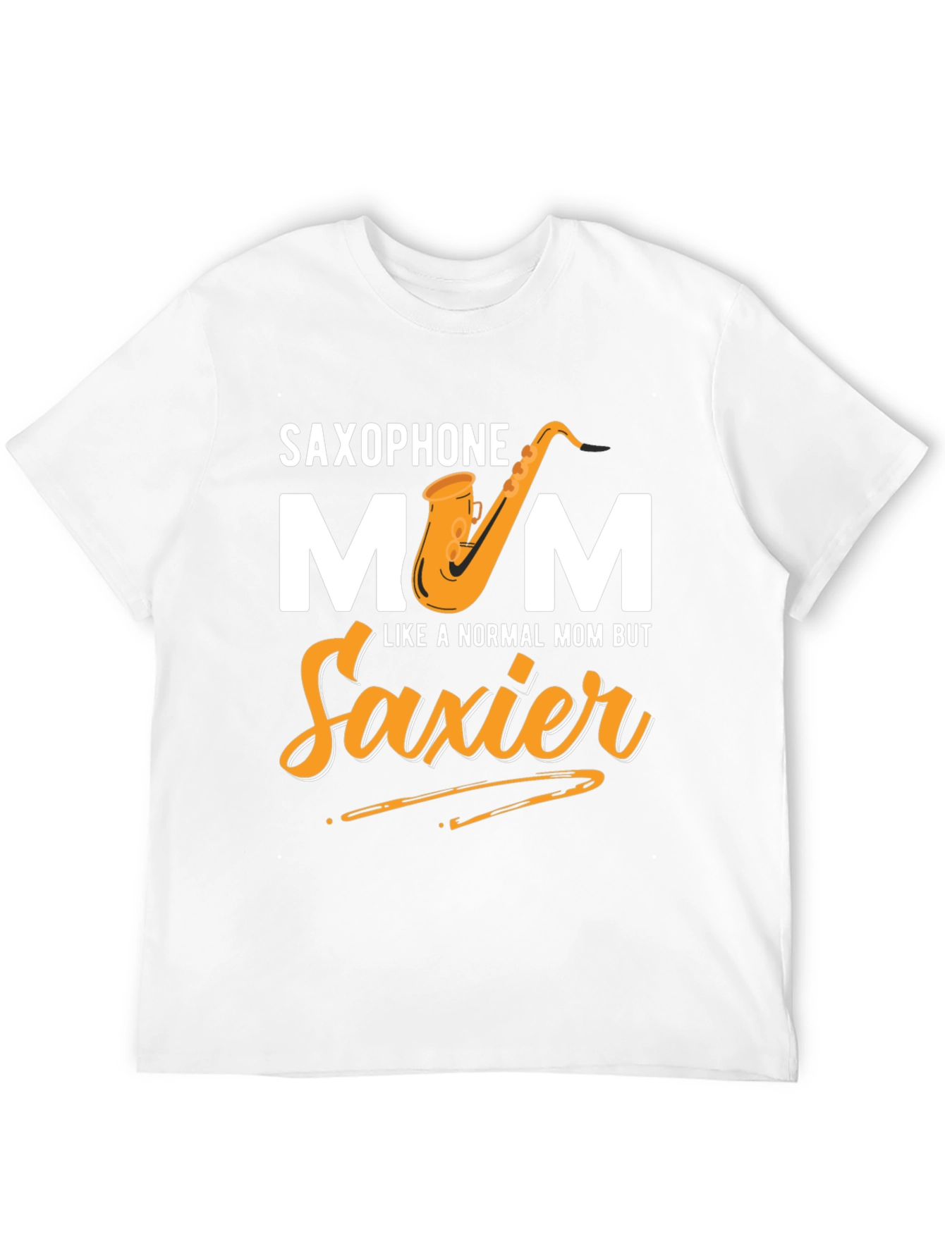 Saxophone Mom T-Shirt - Saxier Than Normal!