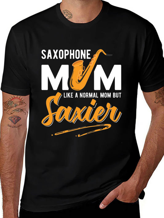 Saxophone Mom T-Shirt - Saxier Than Normal!