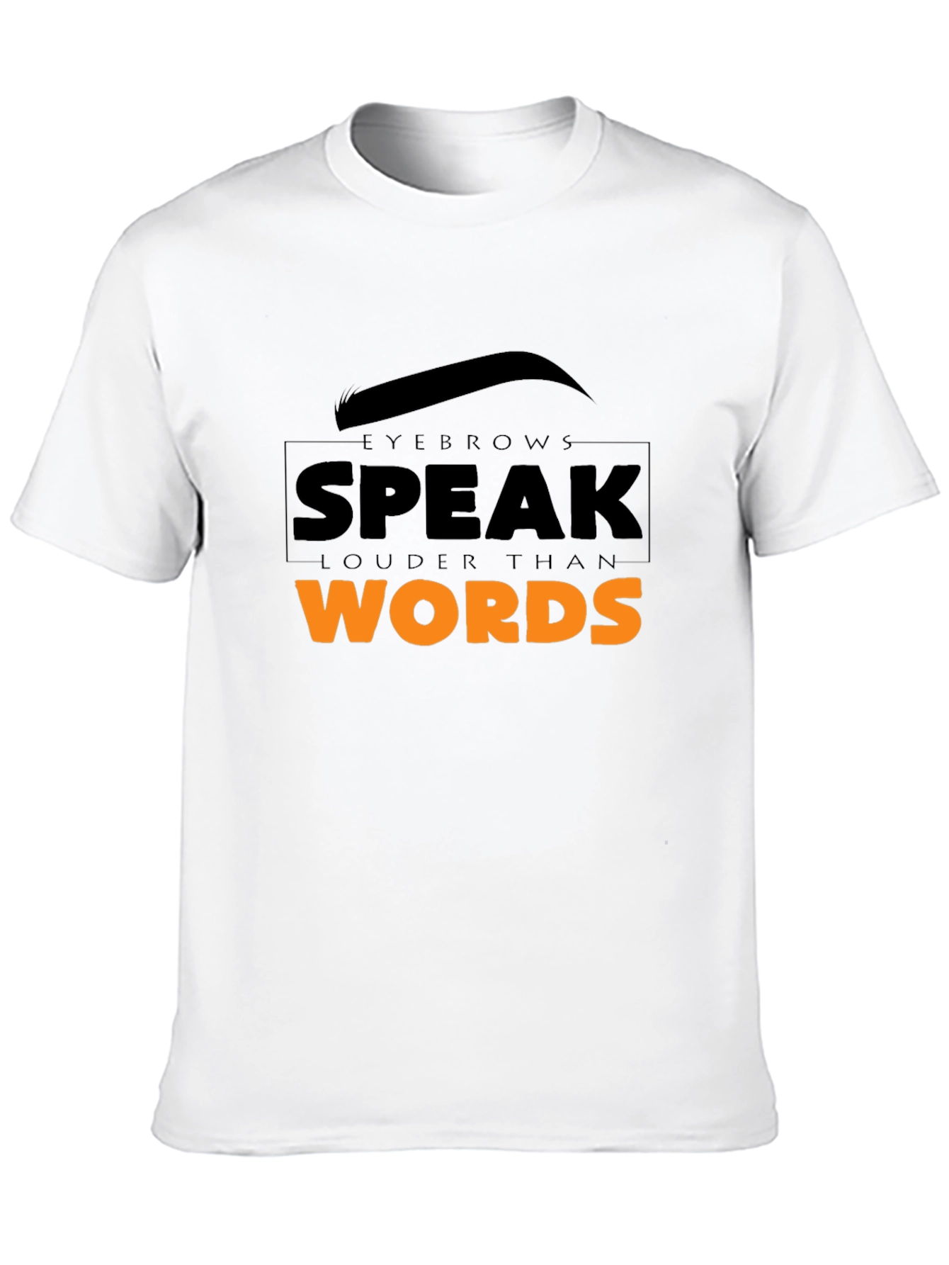 Eyebrows Speak Louder Graphic Tee - Unisex