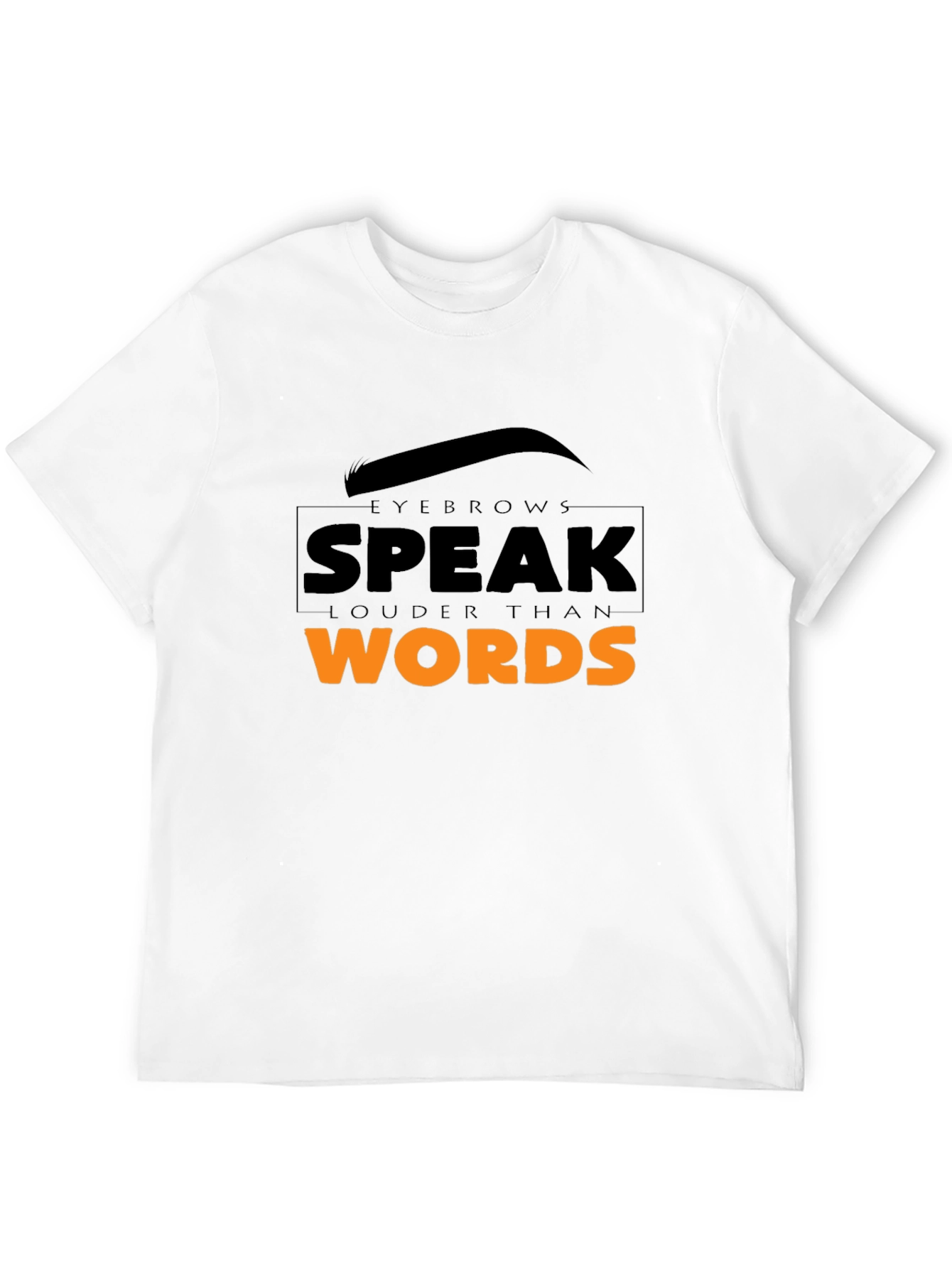 Eyebrows Speak Louder Graphic Tee - Unisex