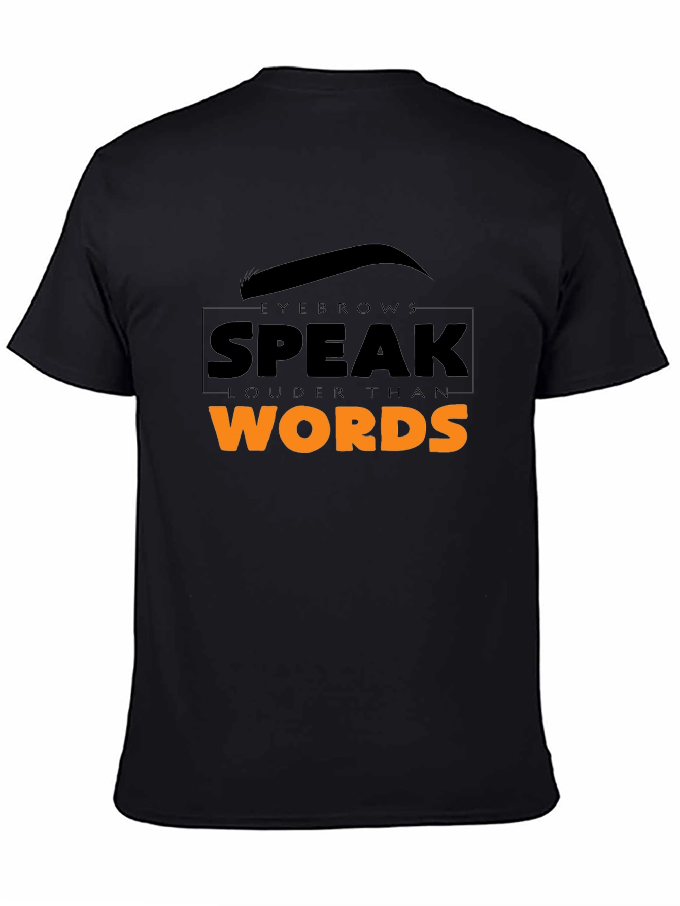 Eyebrows Speak Louder Graphic Tee - Unisex