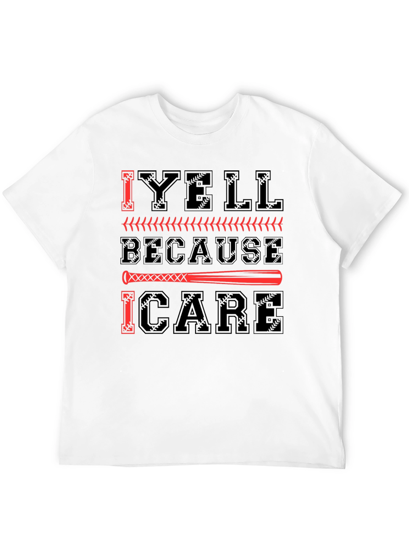 I Yell Because I Care T-Shirt Baseball Fan Tee