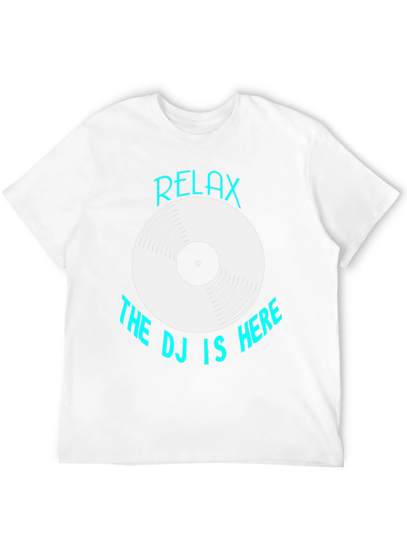 Relax The DJ Is Here T-Shirt