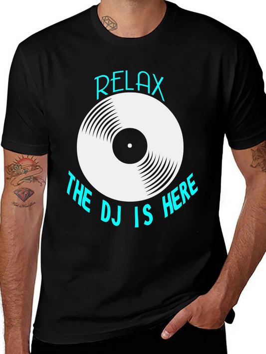 Relax The DJ Is Here T-Shirt