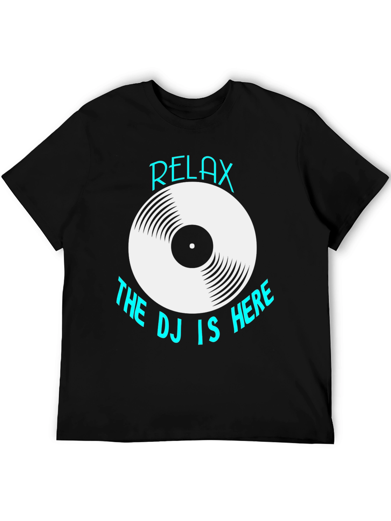 Relax The DJ Is Here T-Shirt
