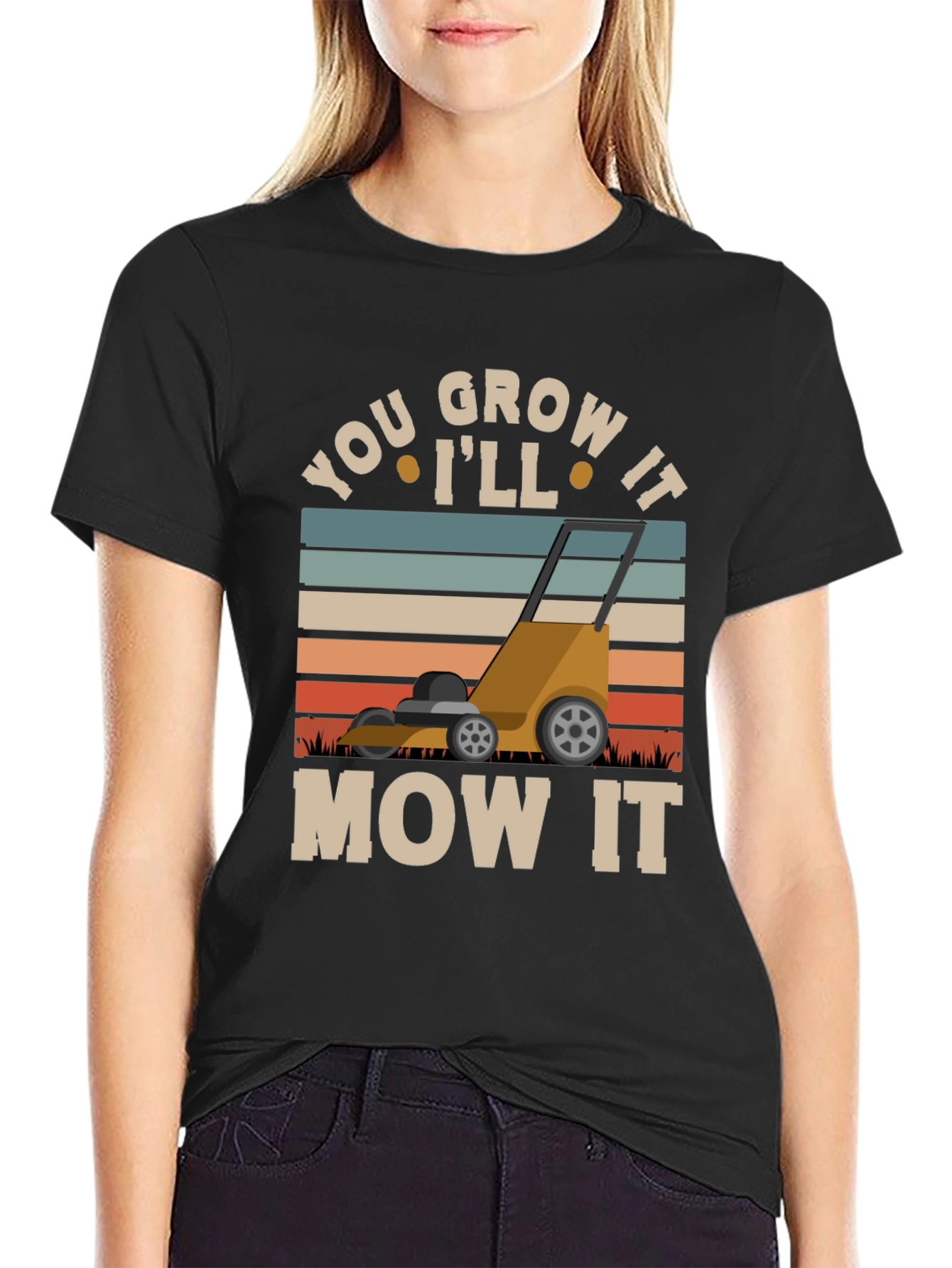 You Grow It Ill Mow It Graphic T-Shirt