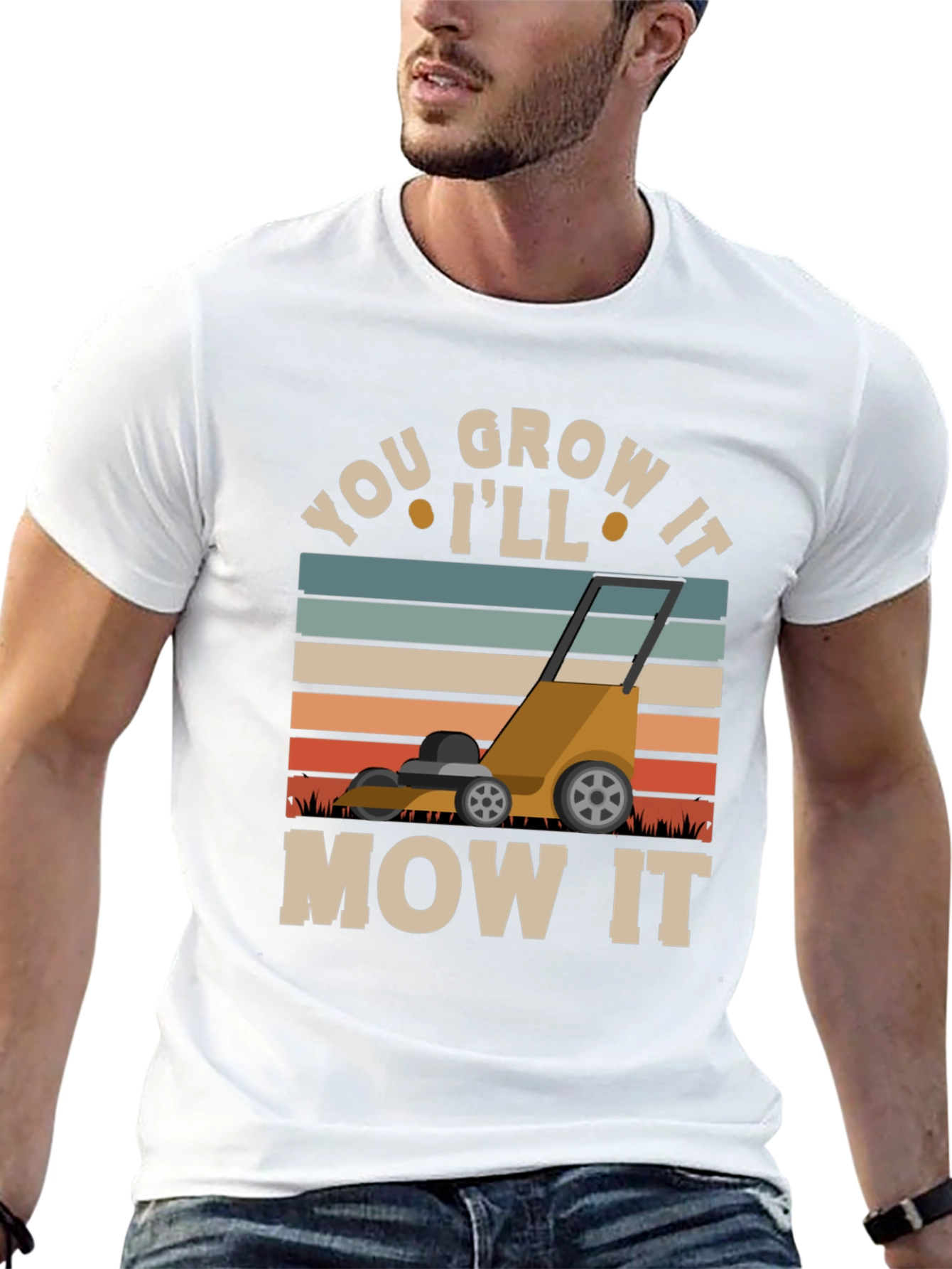 You Grow It Ill Mow It Graphic T-Shirt