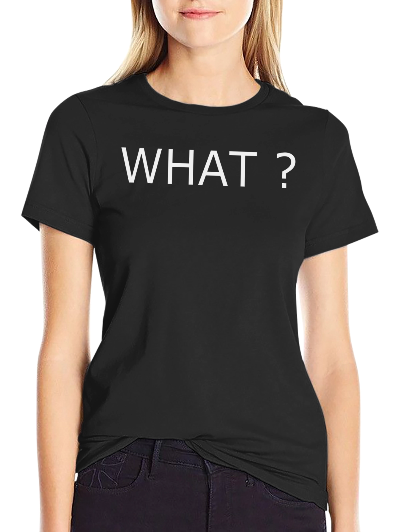What? Statement Black T-Shirt - Casual & Comfy