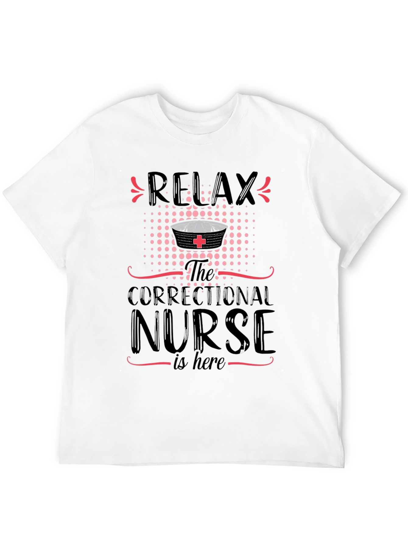 Relax Correctional Nurse T-Shirt