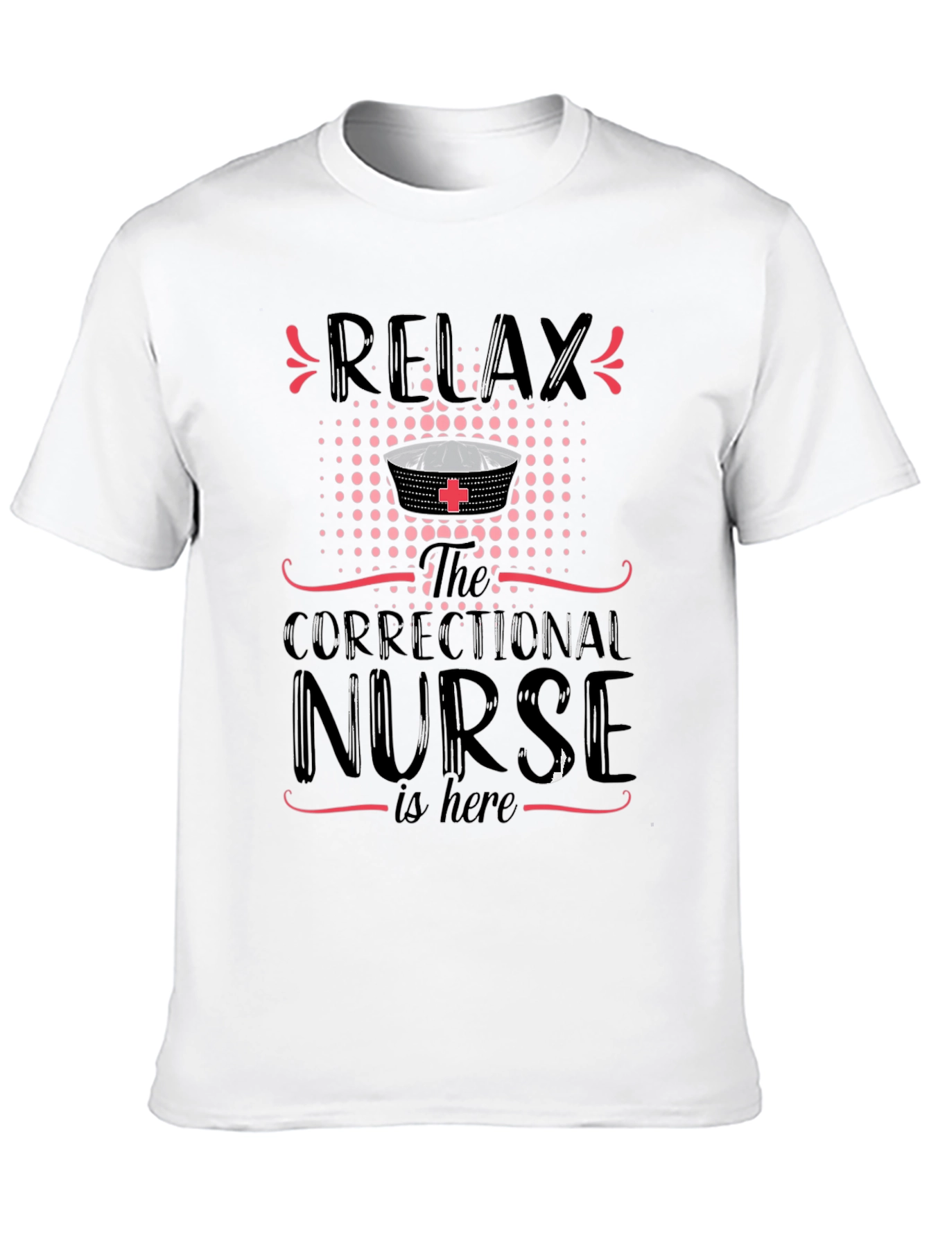 Relax Correctional Nurse T-Shirt