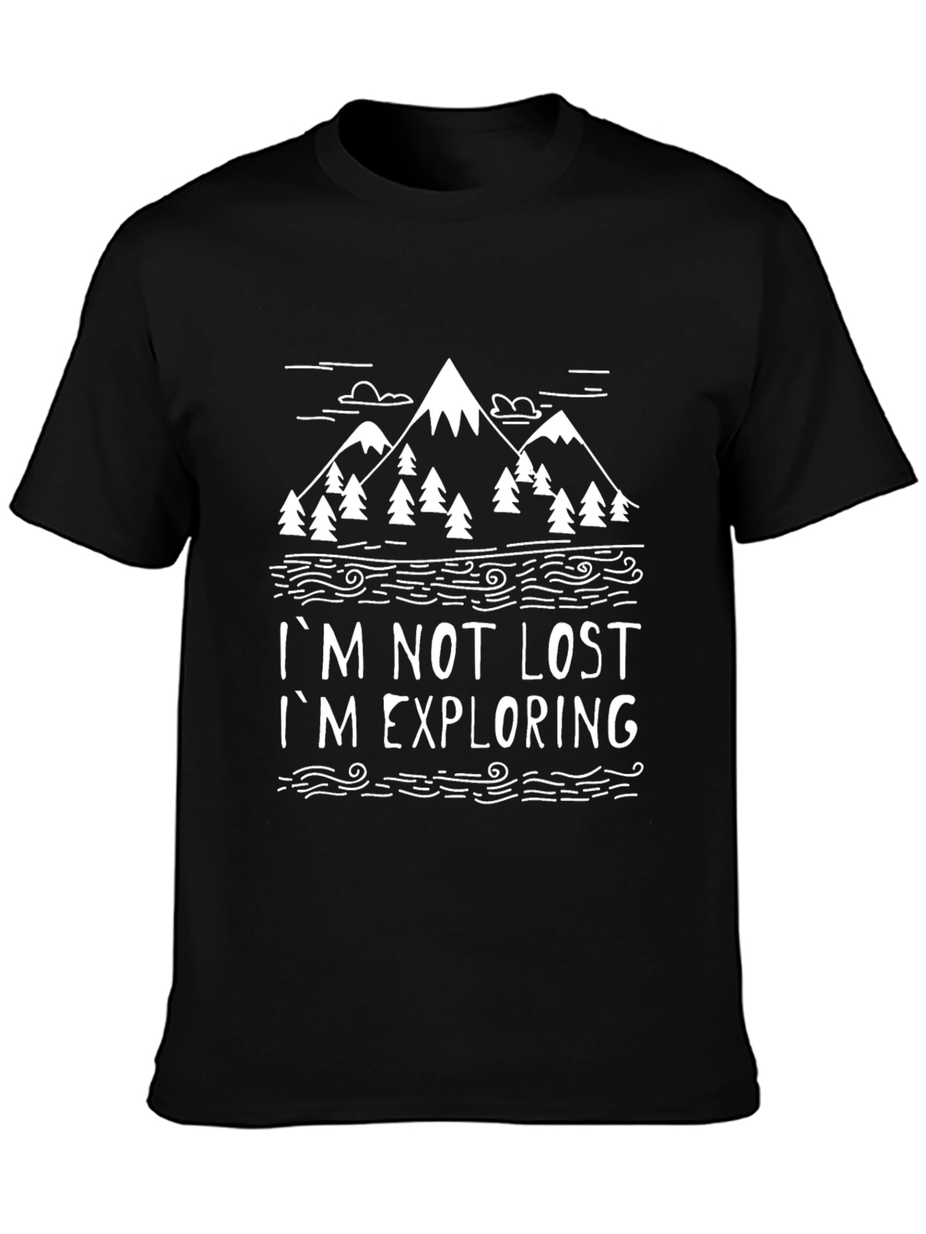 Im Not Lost Im Exploring T-Shirt