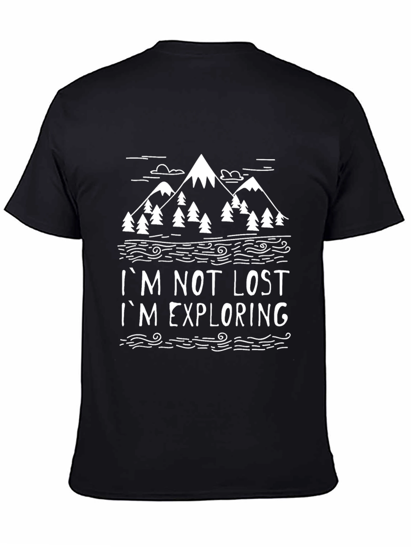 Im Not Lost Im Exploring T-Shirt