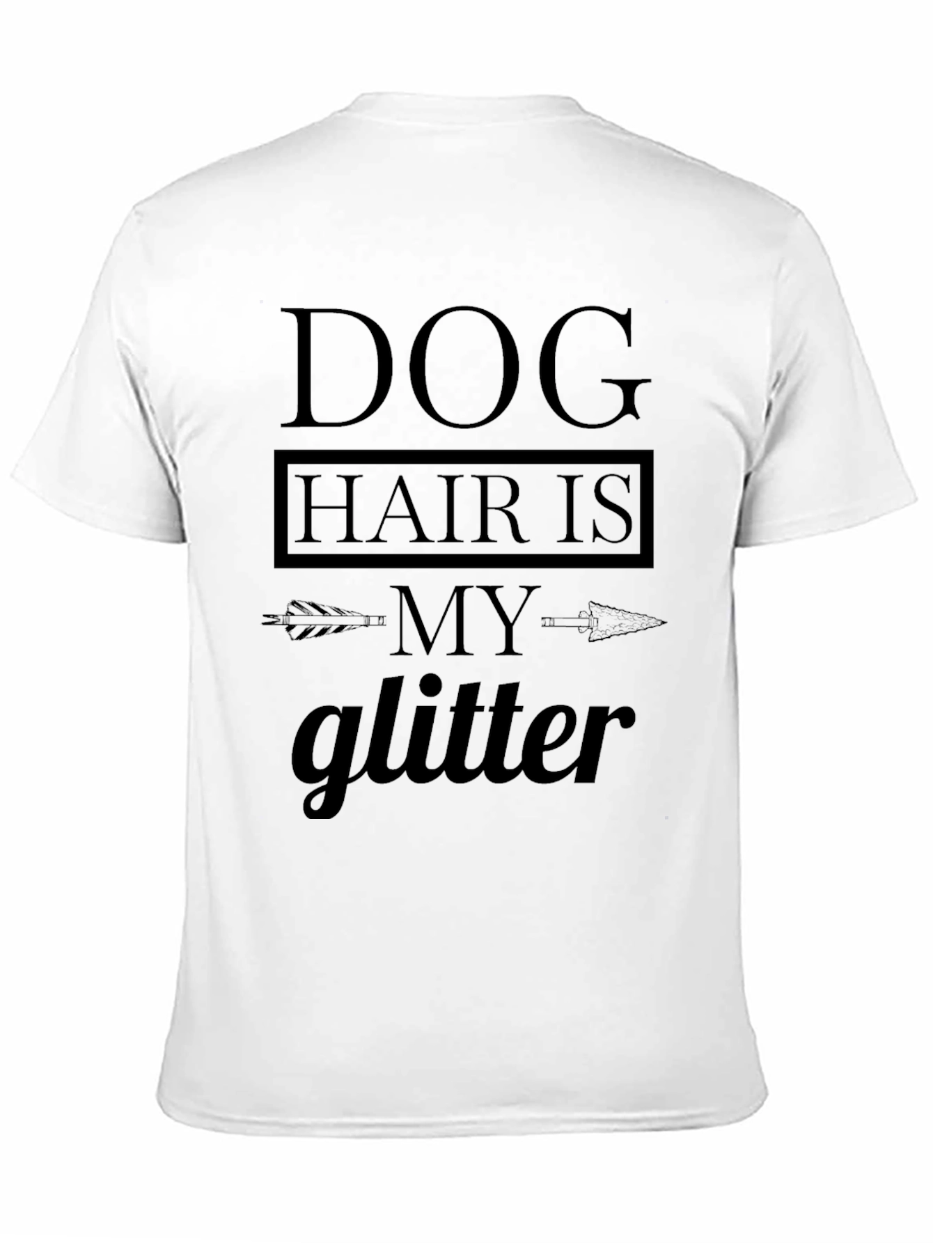 Dog Hair is My Glitter Funny T-Shirt