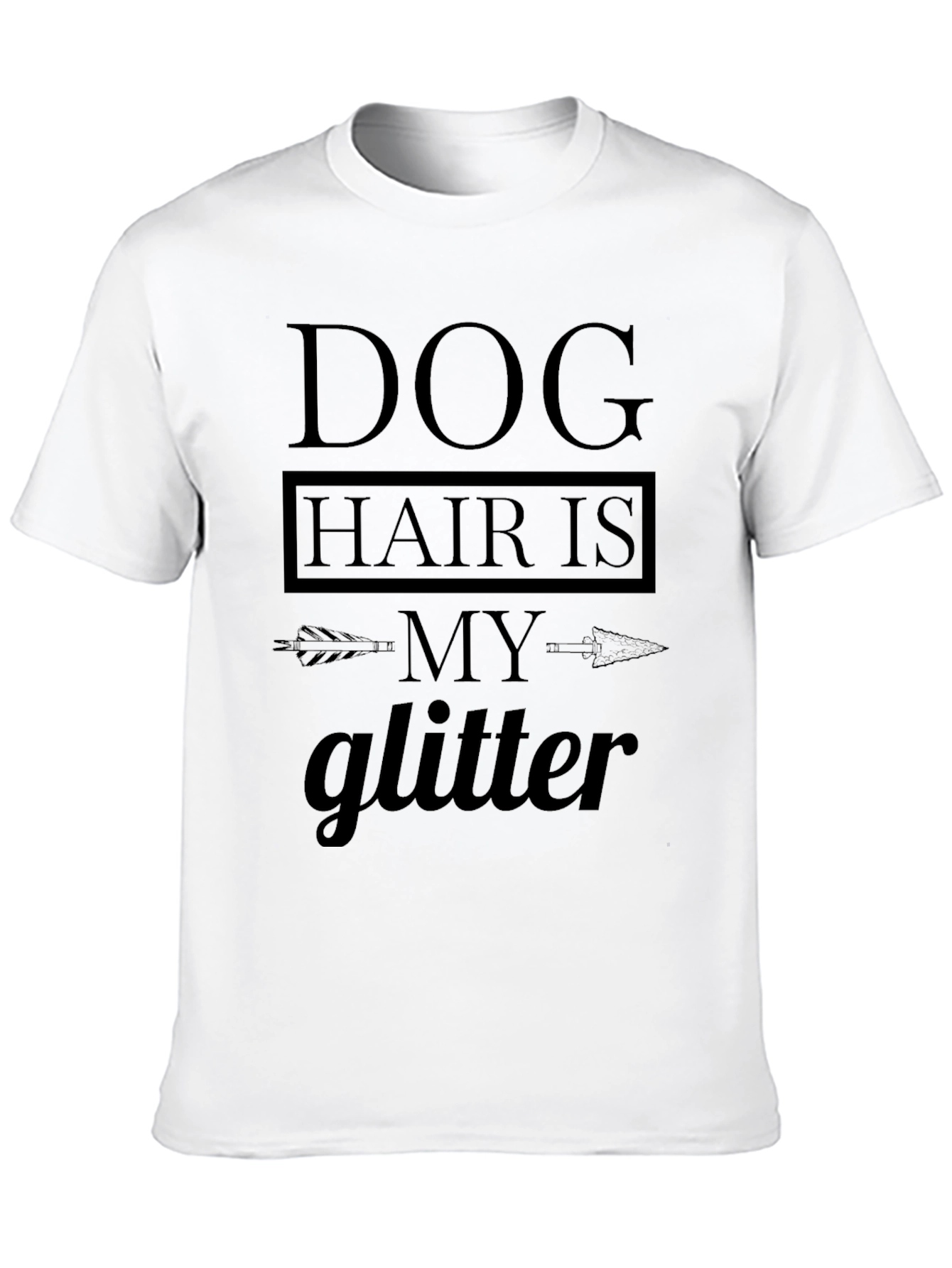 Dog Hair is My Glitter Funny T-Shirt