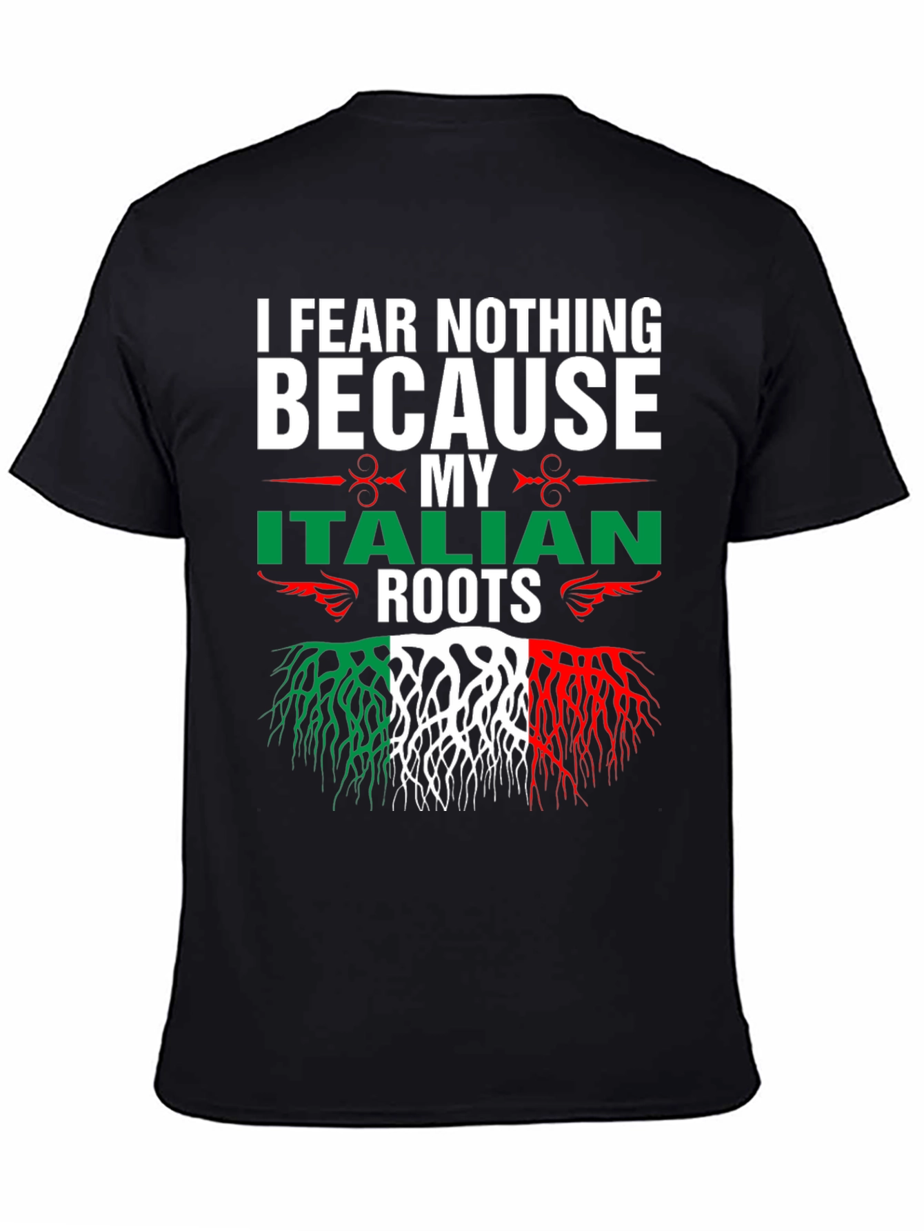 I Fear Nothing Italian Roots T-Shirt