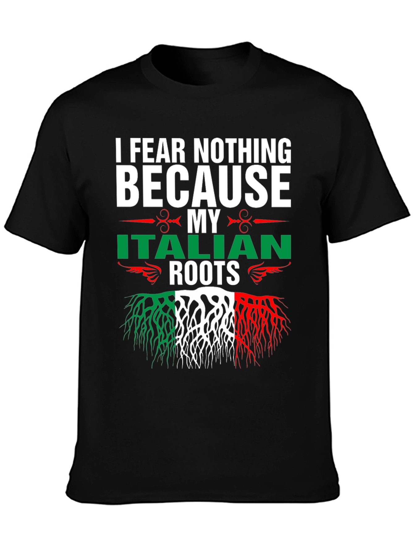 I Fear Nothing Italian Roots T-Shirt