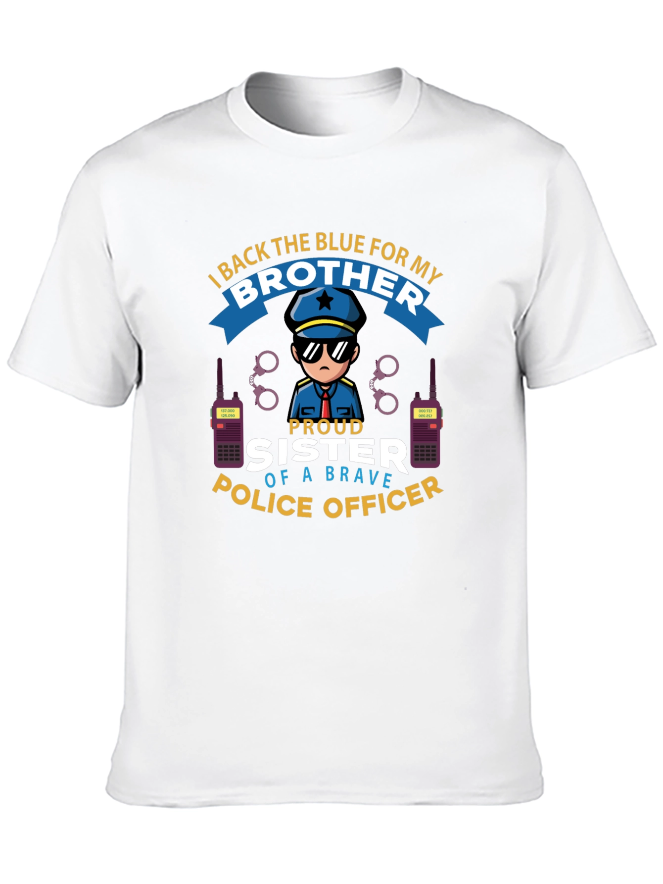 Proud Sister of a Brave Police Officer T-Shirt