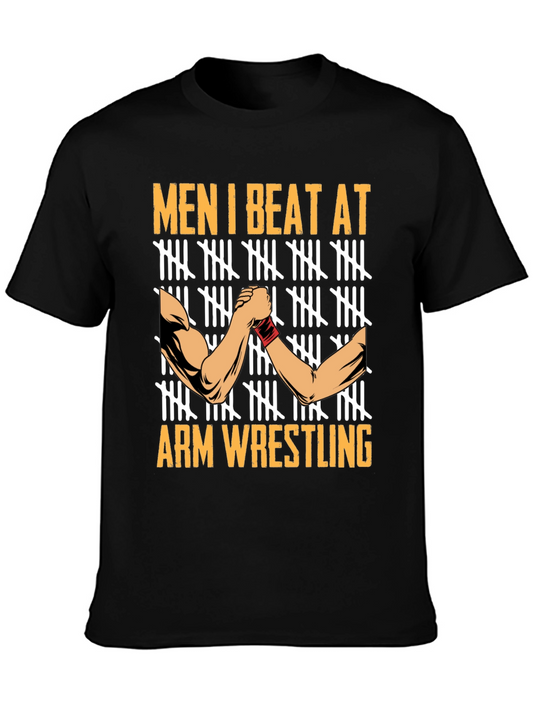 Arm Wrestling T-Shirt - Men I Beat At Arm Wrestling