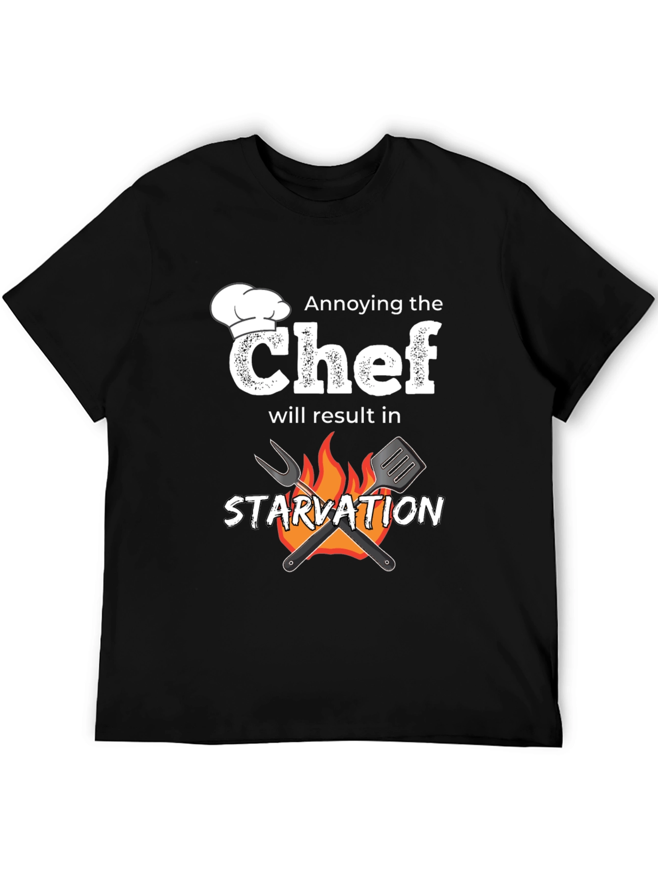 Annoying the Chef T-Shirt - Starvation Warning