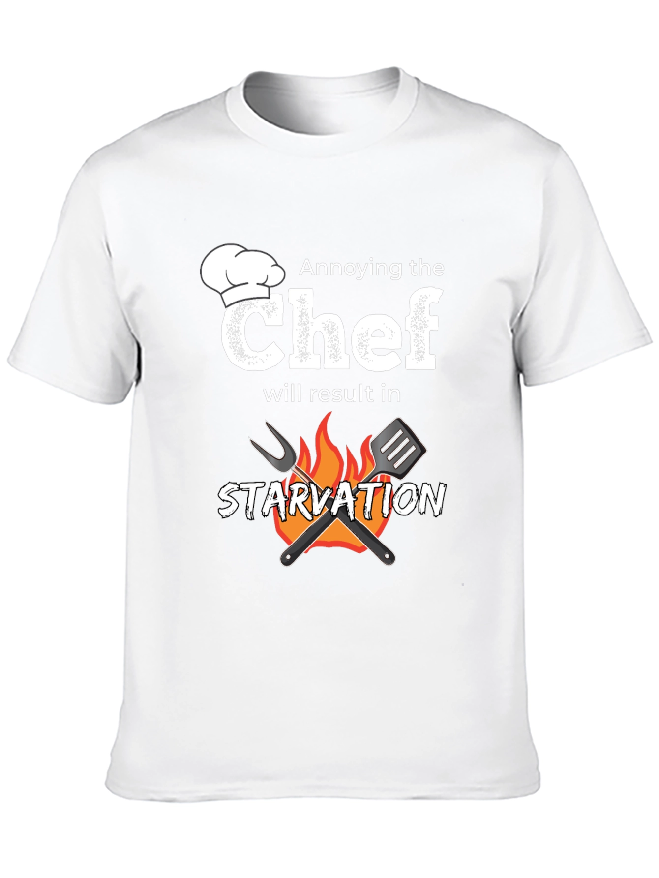 Annoying the Chef T-Shirt - Starvation Warning
