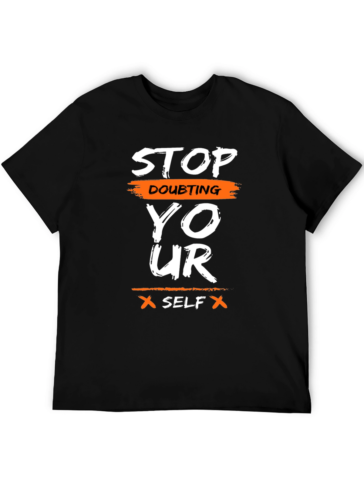 Motivational Graphic T-Shirt - Stop Doubting Yourself