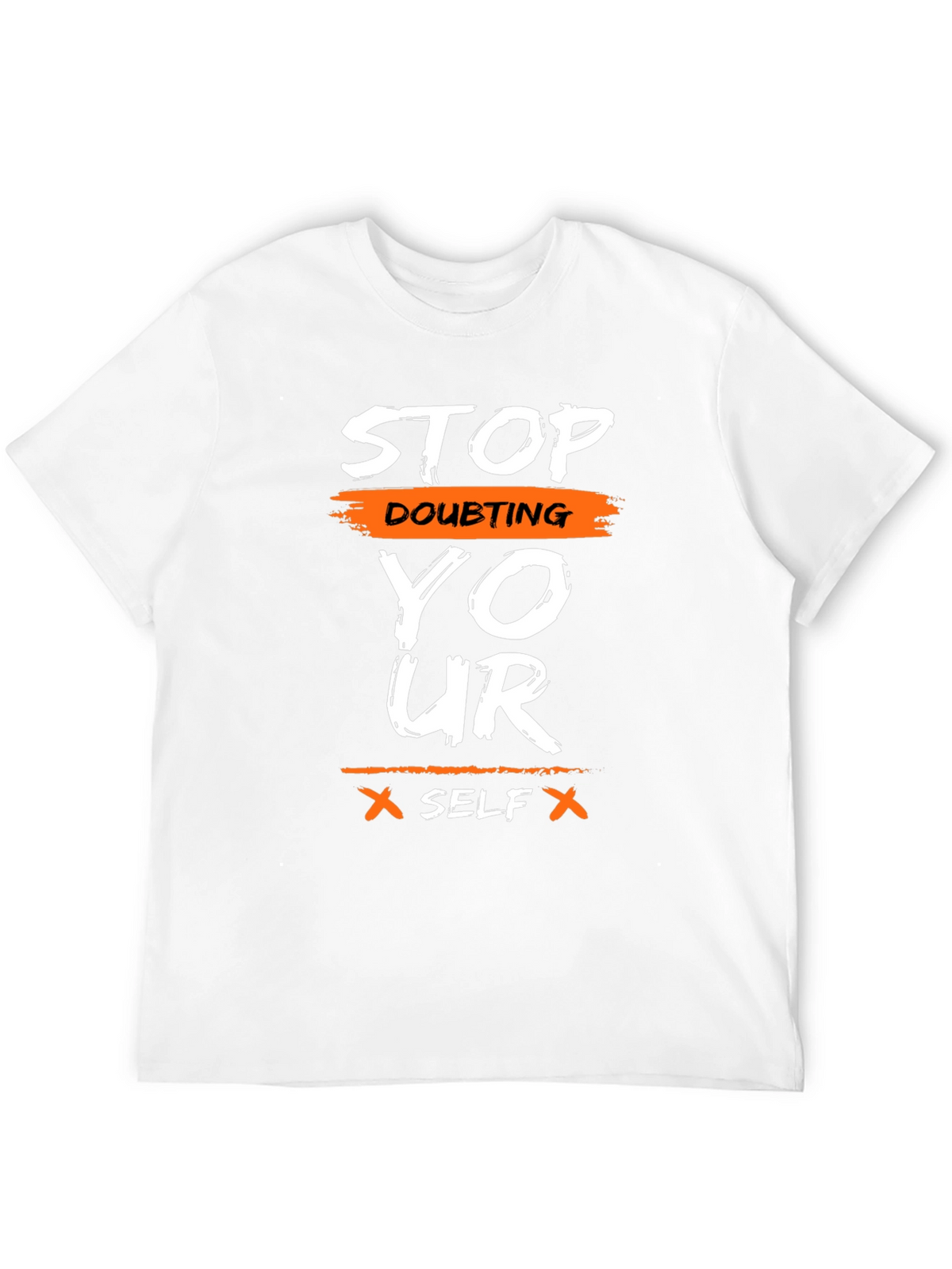 Motivational Graphic T-Shirt - Stop Doubting Yourself