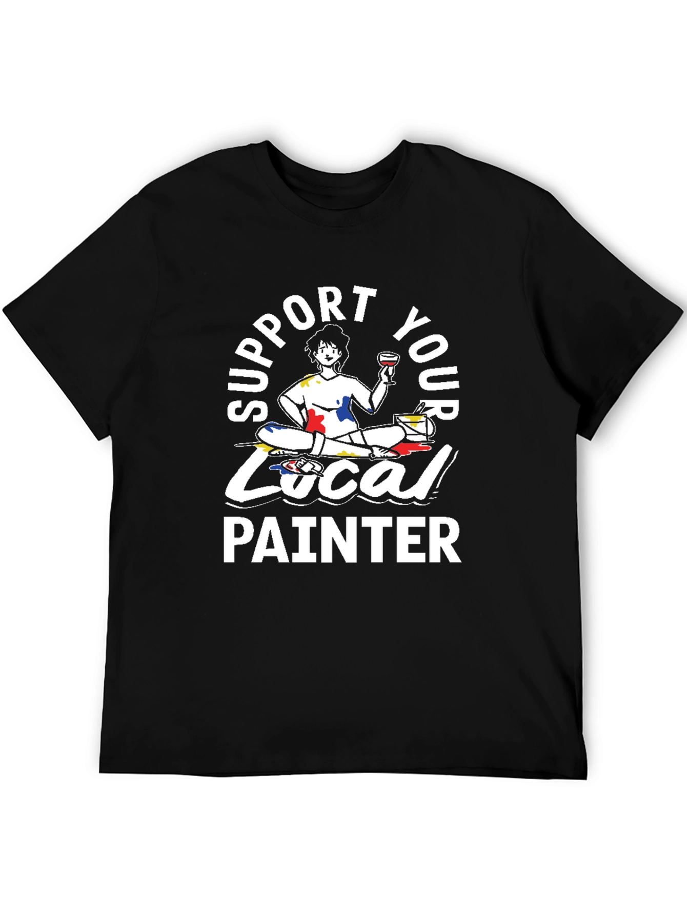 Support Your Local Painter T-Shirt